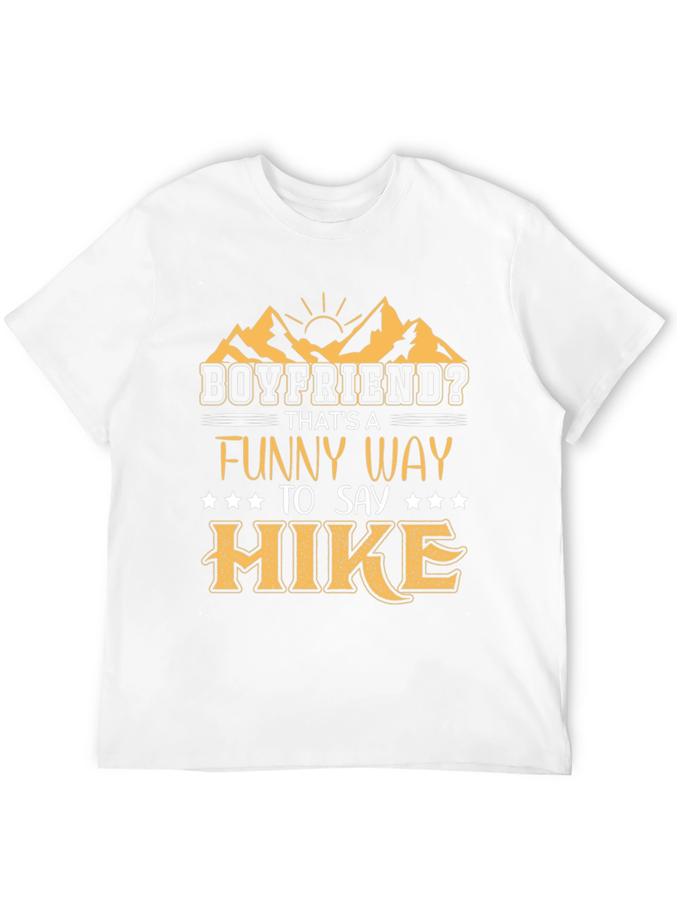 Boyfriend Hiking T-Shirt - Funny Hike Tee
