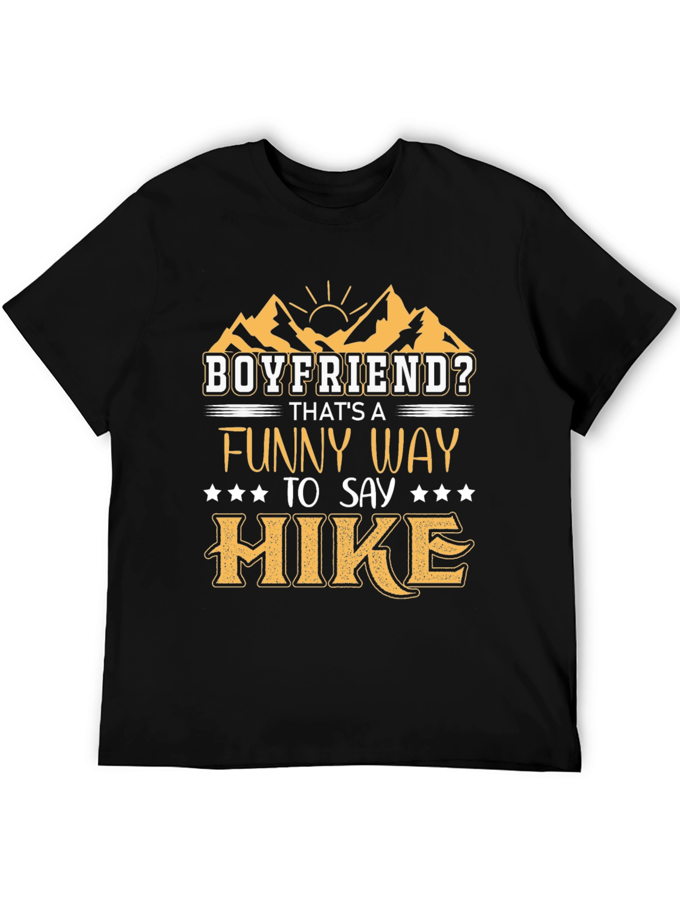 Boyfriend Hiking T-Shirt - Funny Hike Tee
