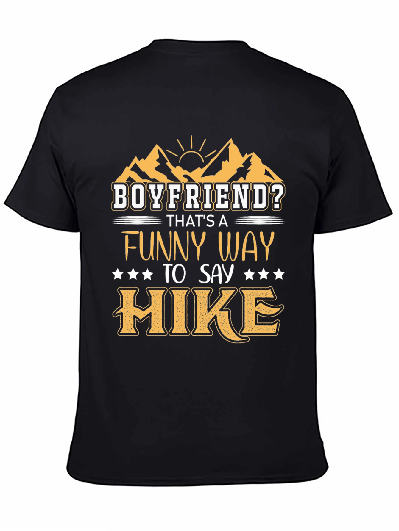 Boyfriend Hiking T-Shirt - Funny Hike Tee