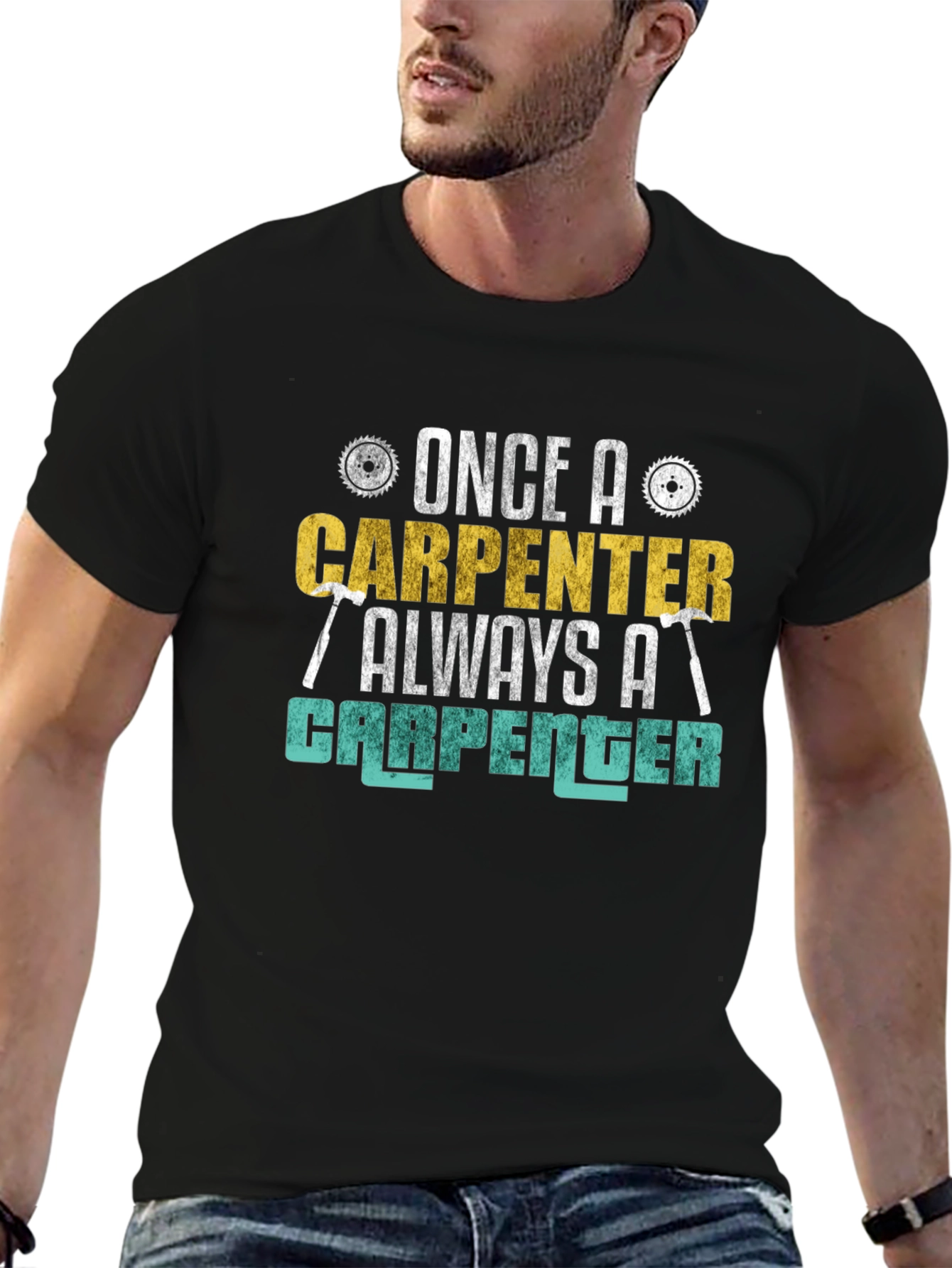 Carpenter T-Shirt - Once a Carpenter Always a Carpenter