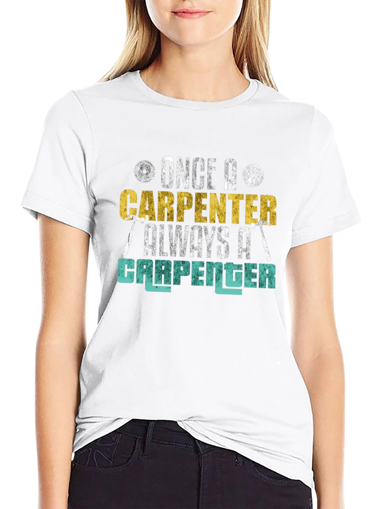 Carpenter T-Shirt - Once a Carpenter Always a Carpenter