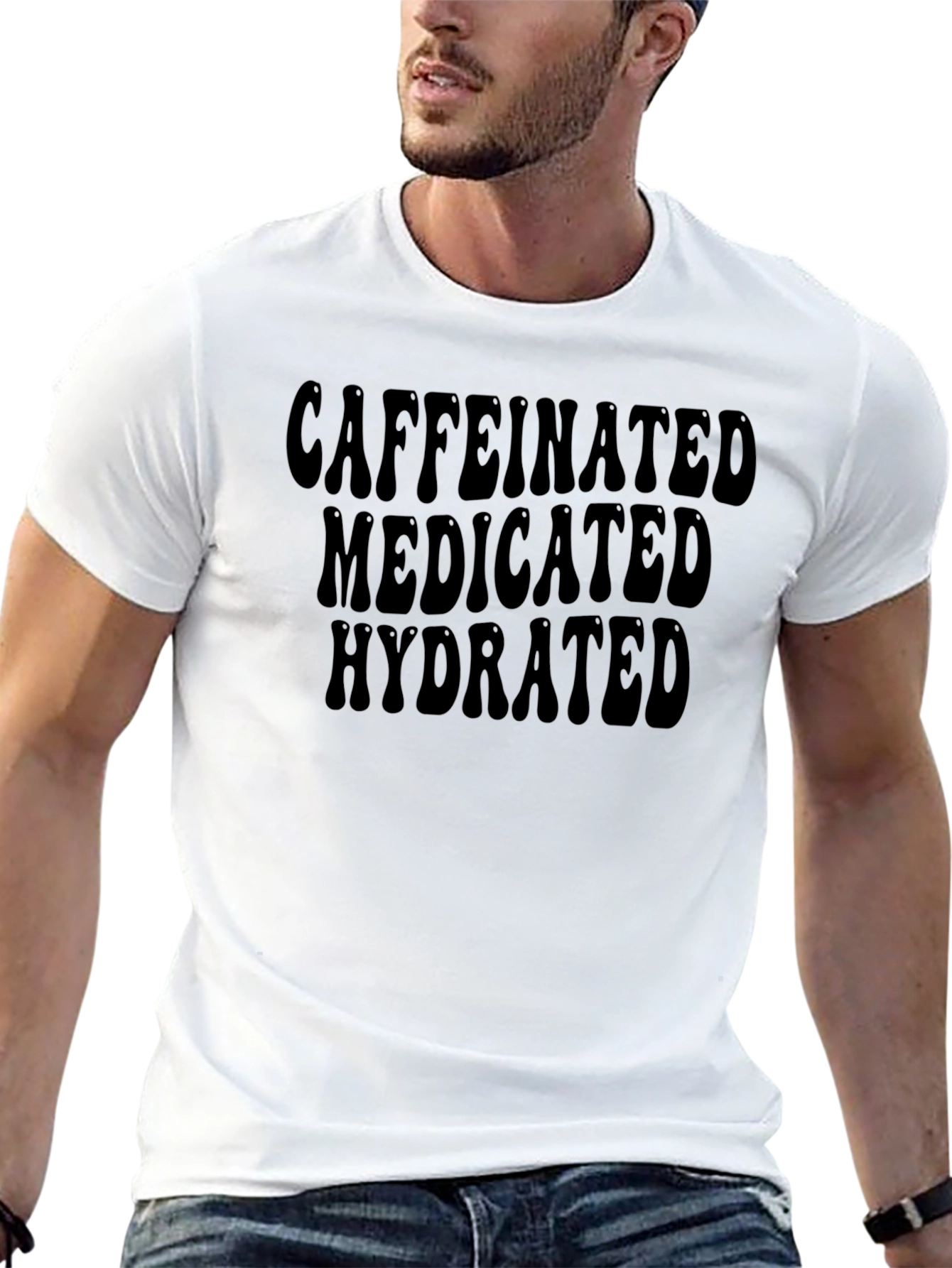 Caffeinated Medicated Hydrated T-Shirt