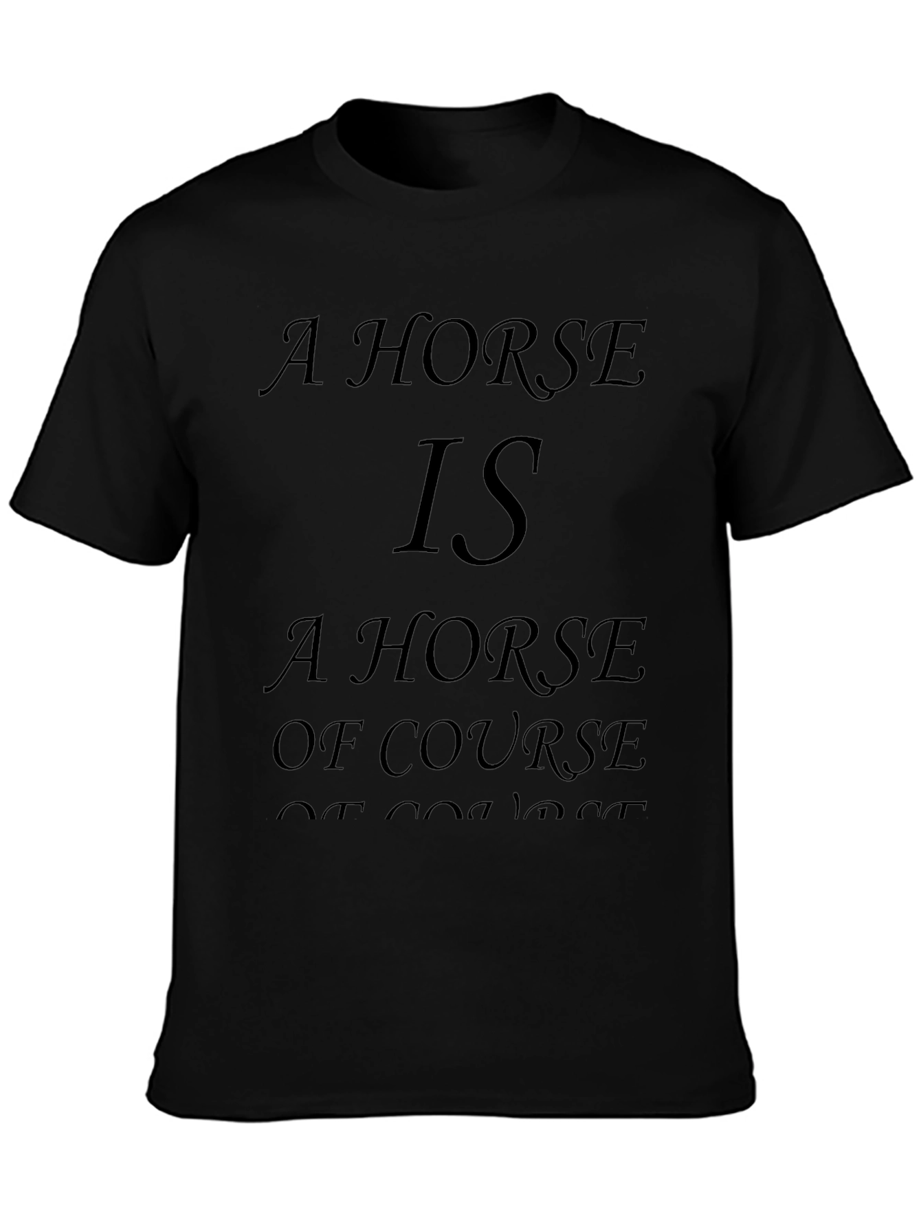 Horse Is A Horse T-Shirt