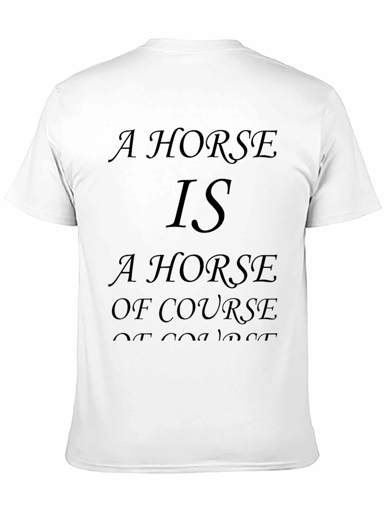 Horse Is A Horse T-Shirt