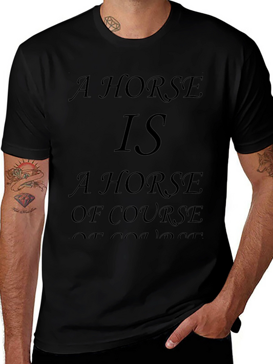 Horse Is A Horse T-Shirt