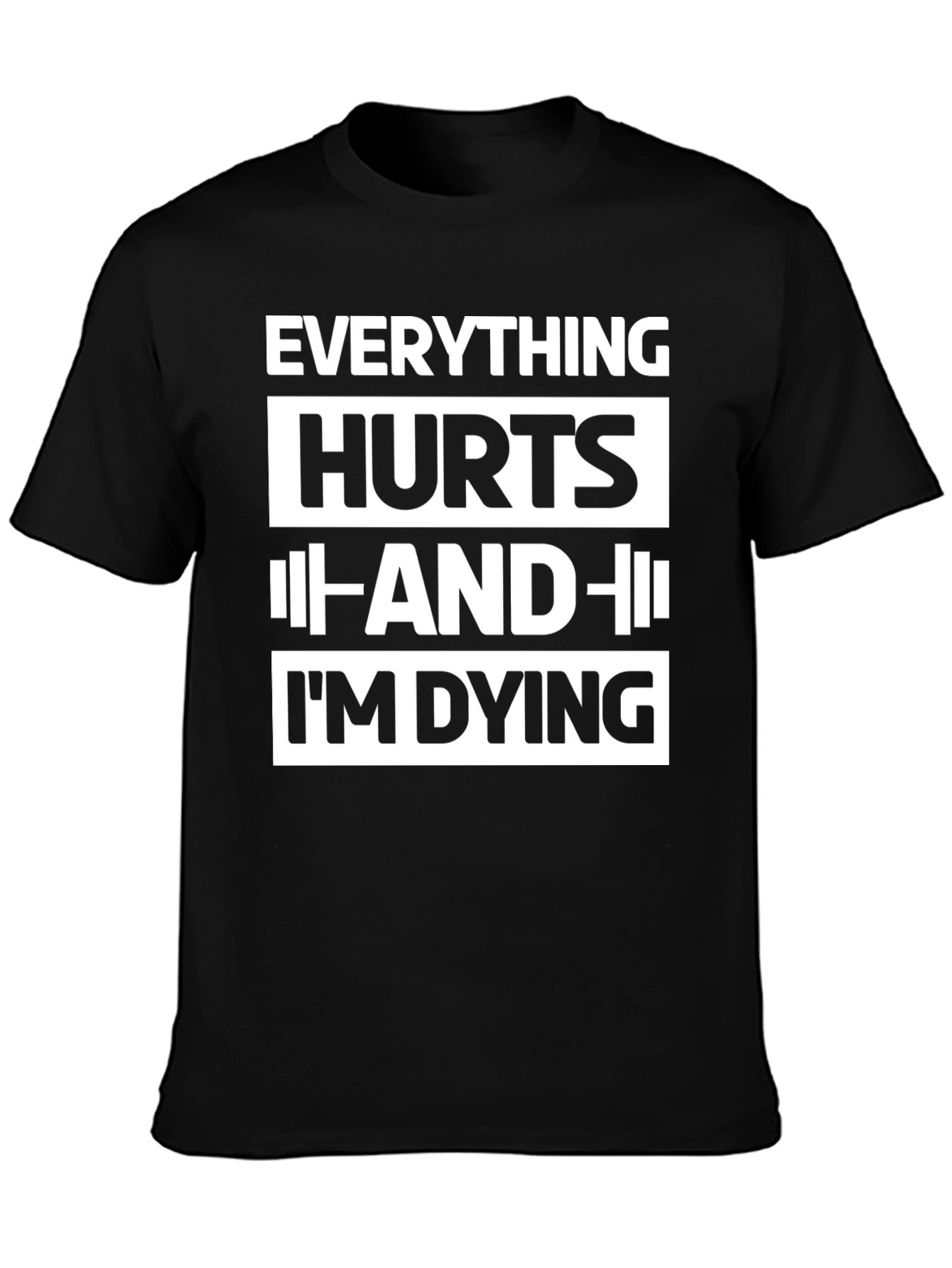Everything Hurts Funny Workout T-Shirt