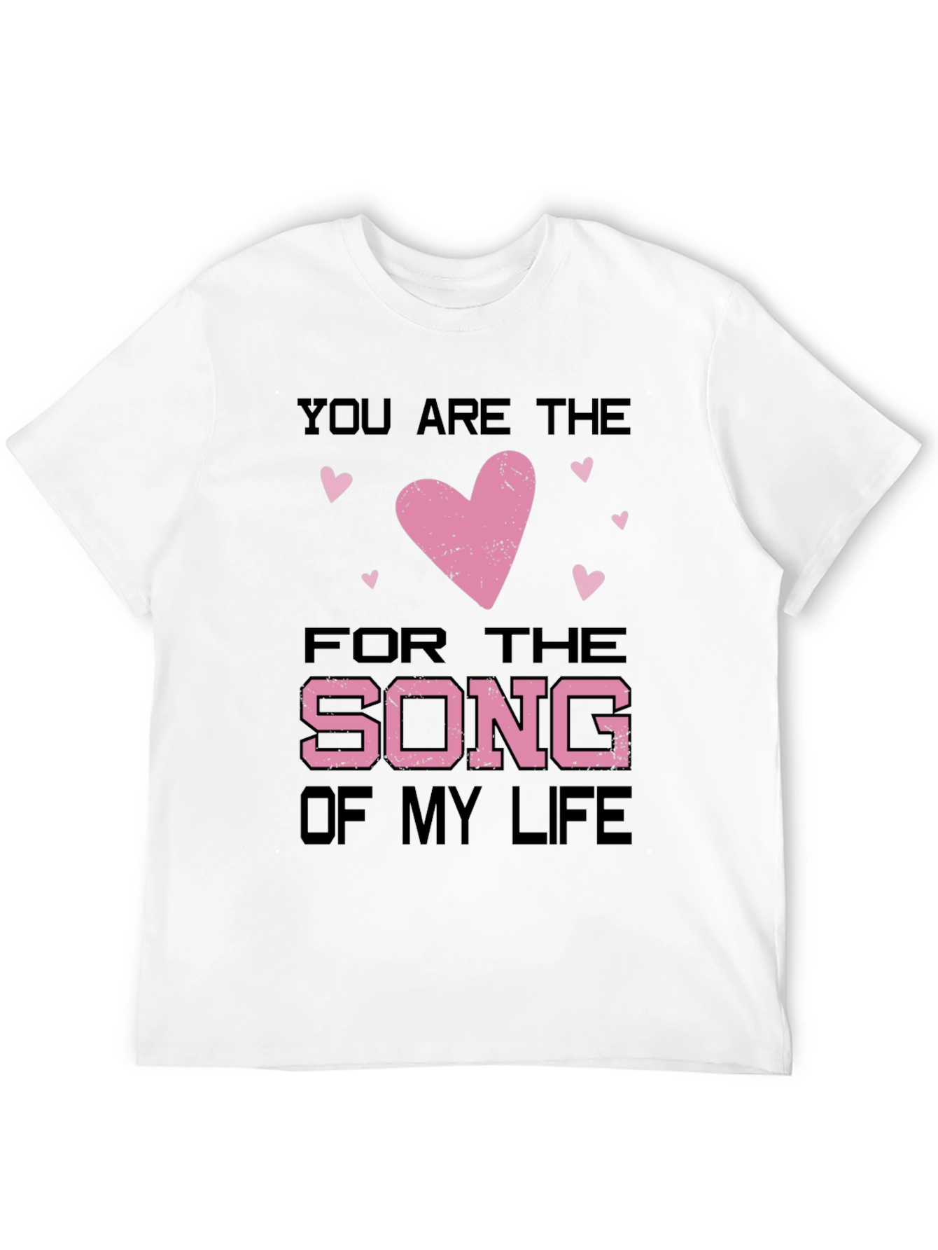 You Are the Song of My Life Valentines T-Shirt