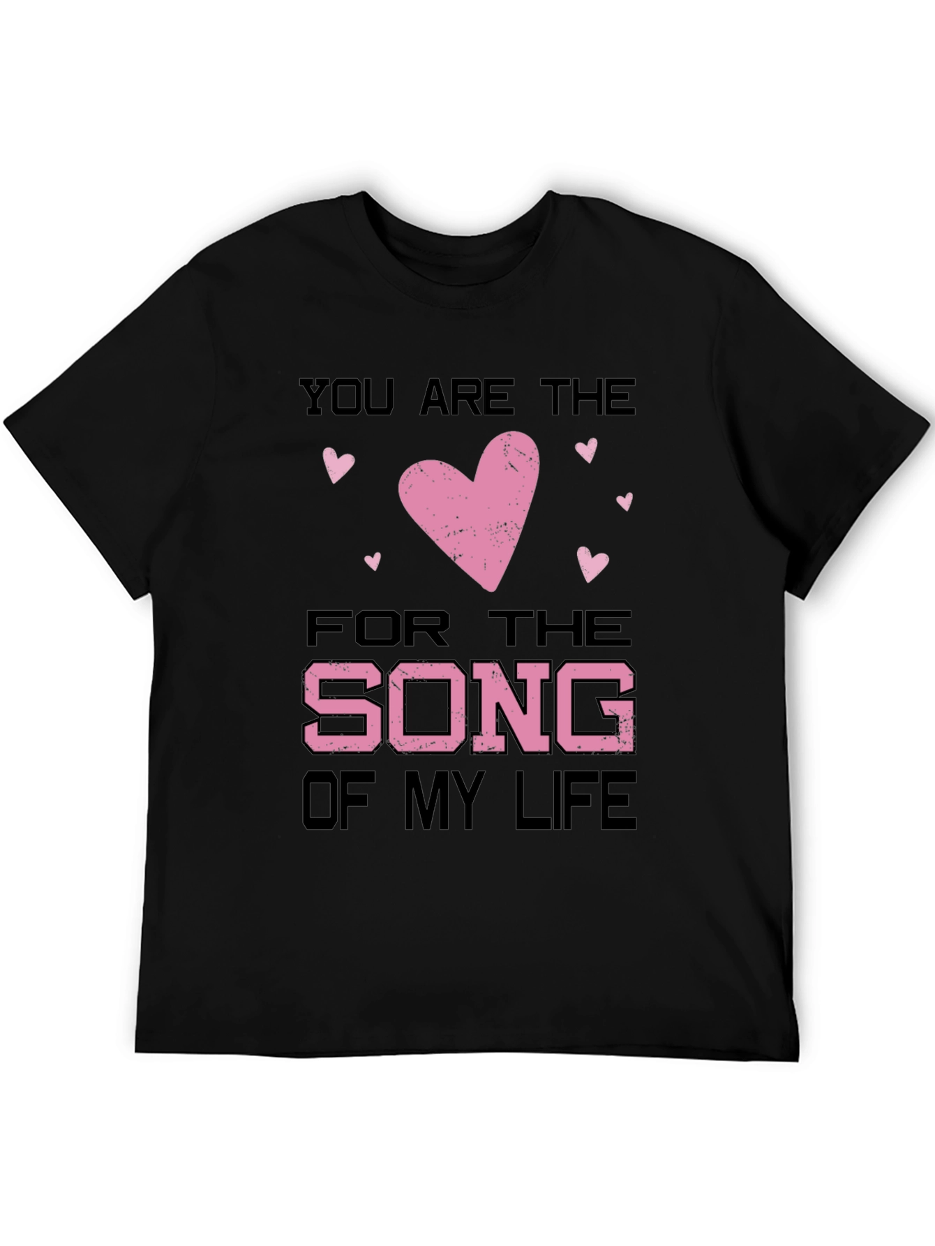 You Are the Song of My Life Valentines T-Shirt