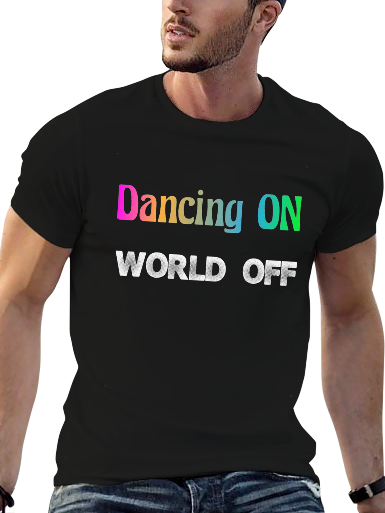 Dancing ON World OFF T-Shirt