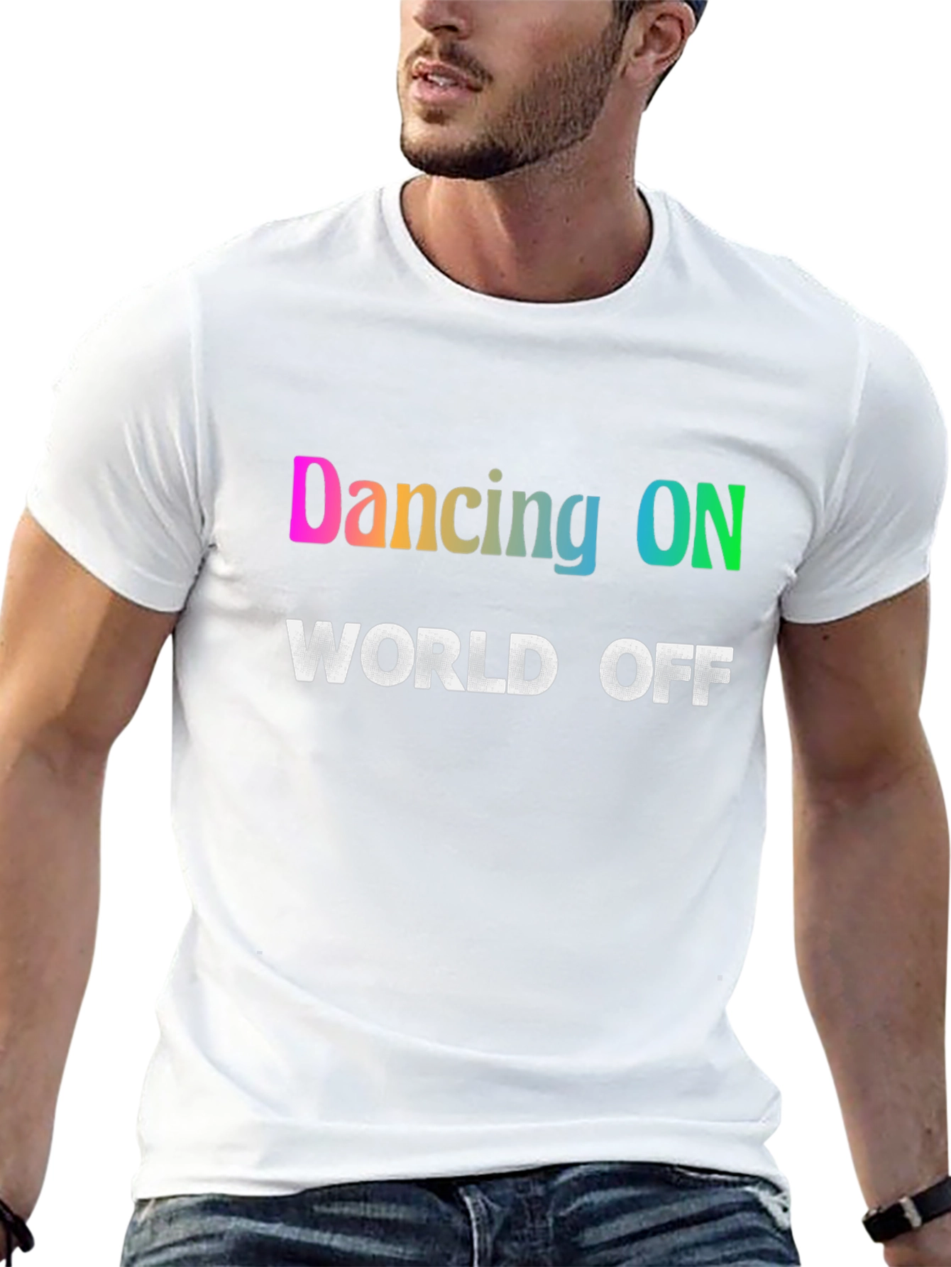 Dancing ON World OFF T-Shirt
