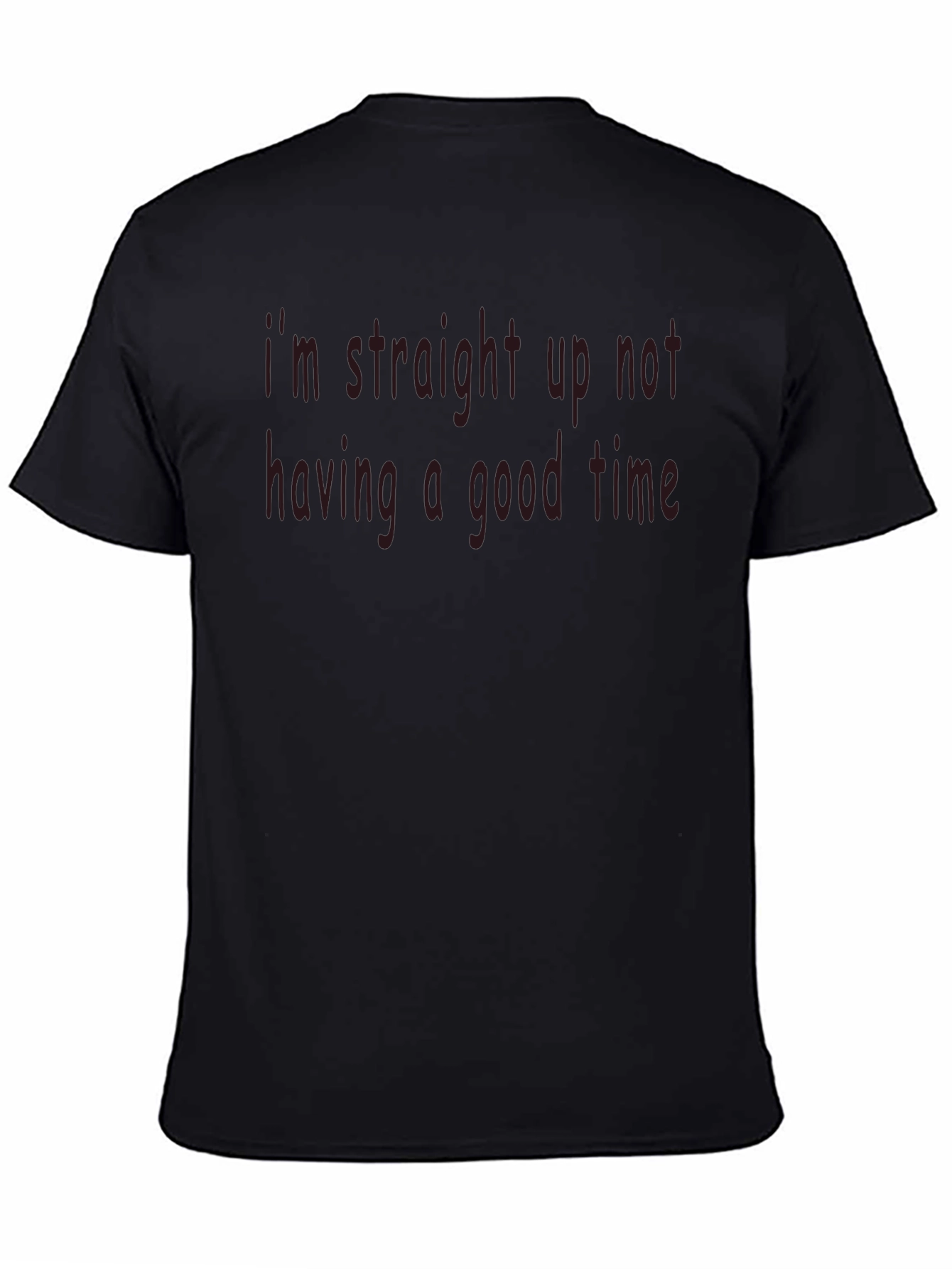 Im Not Having a Good Time T-Shirt
