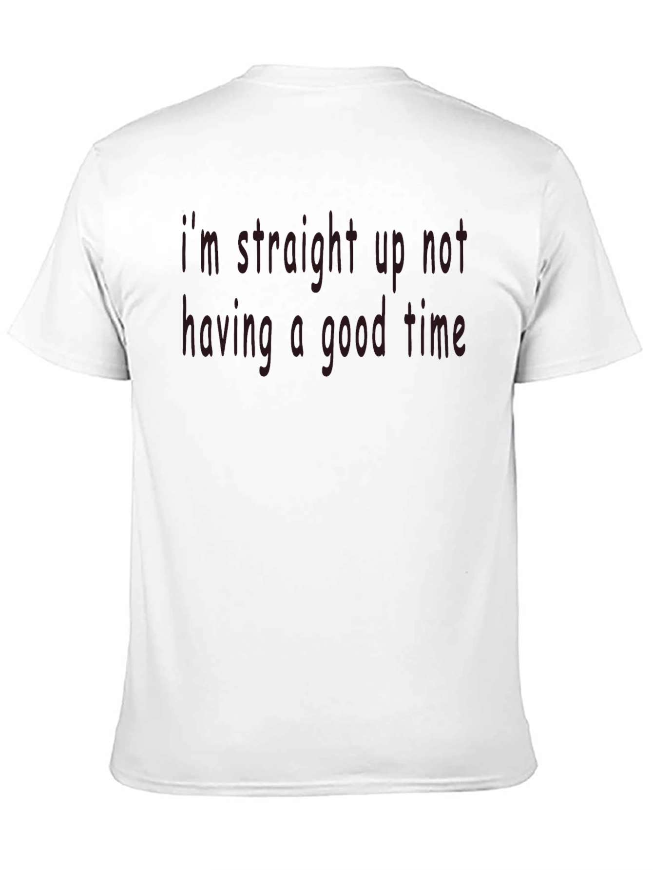 Im Not Having a Good Time T-Shirt