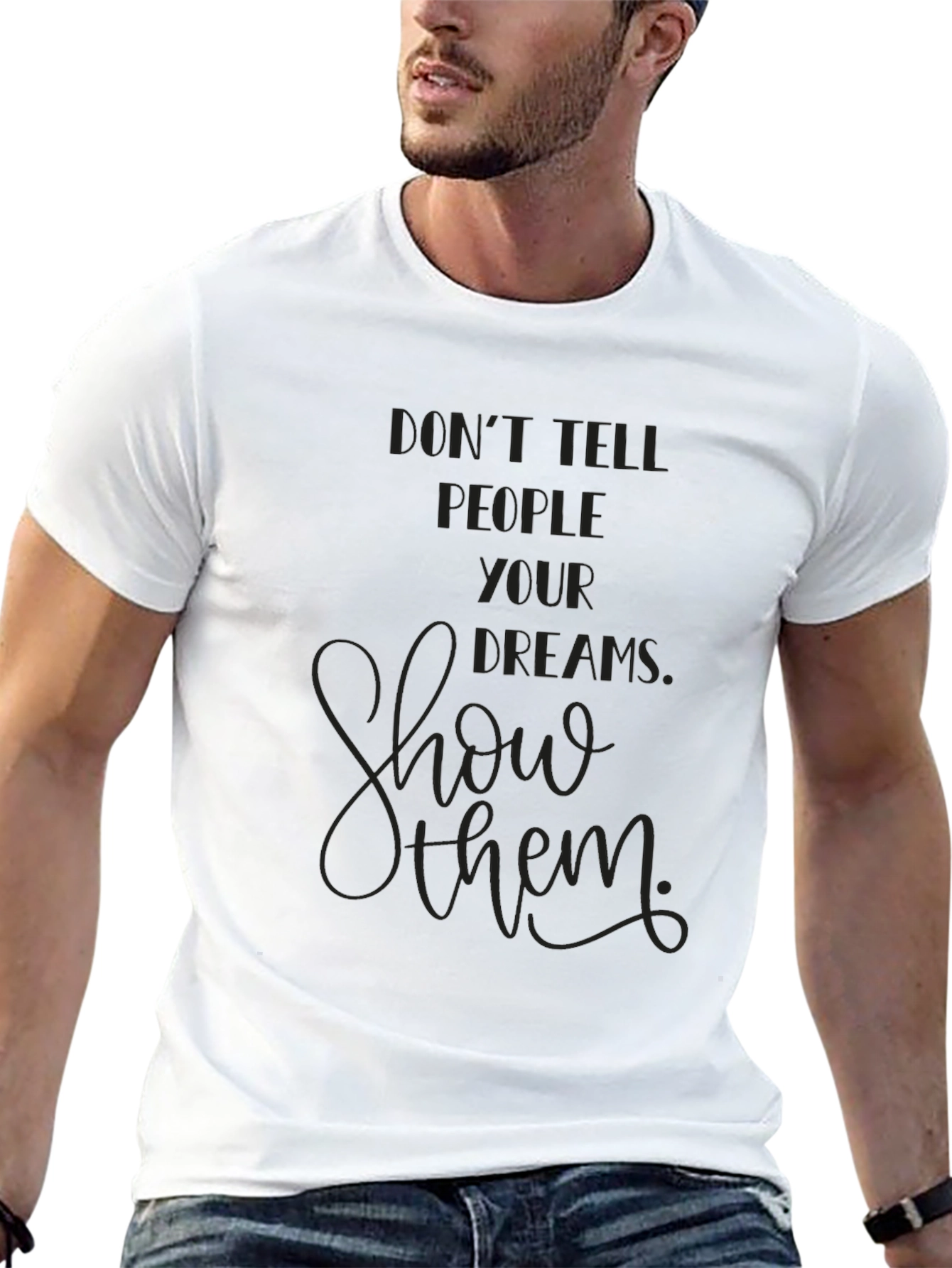 Inspirational Graphic Tee - Show Your Dreams