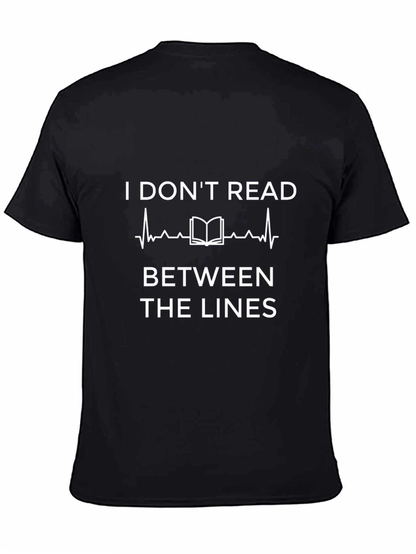 Funny I Dont Read Between the Lines T-Shirt