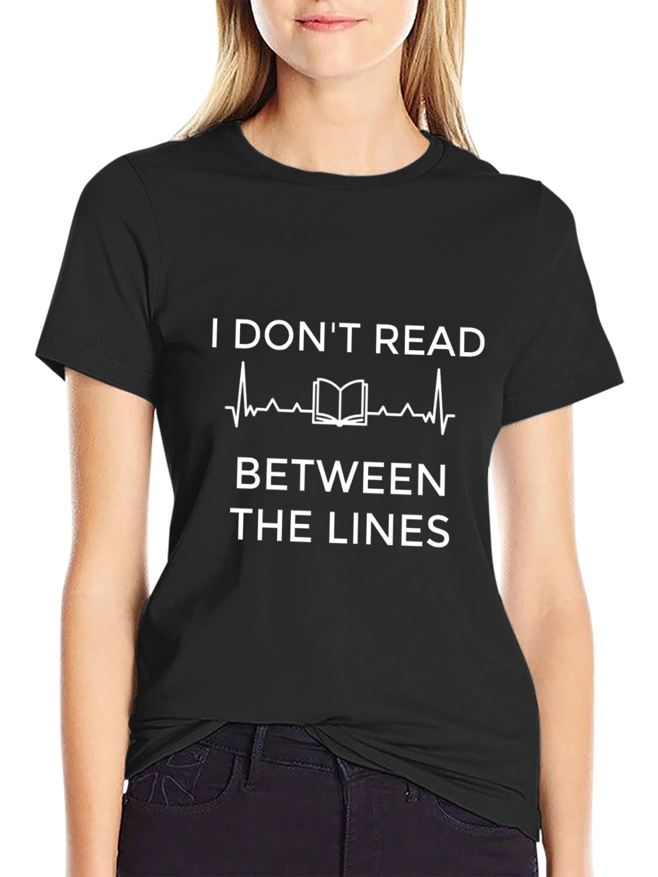 Funny I Dont Read Between the Lines T-Shirt