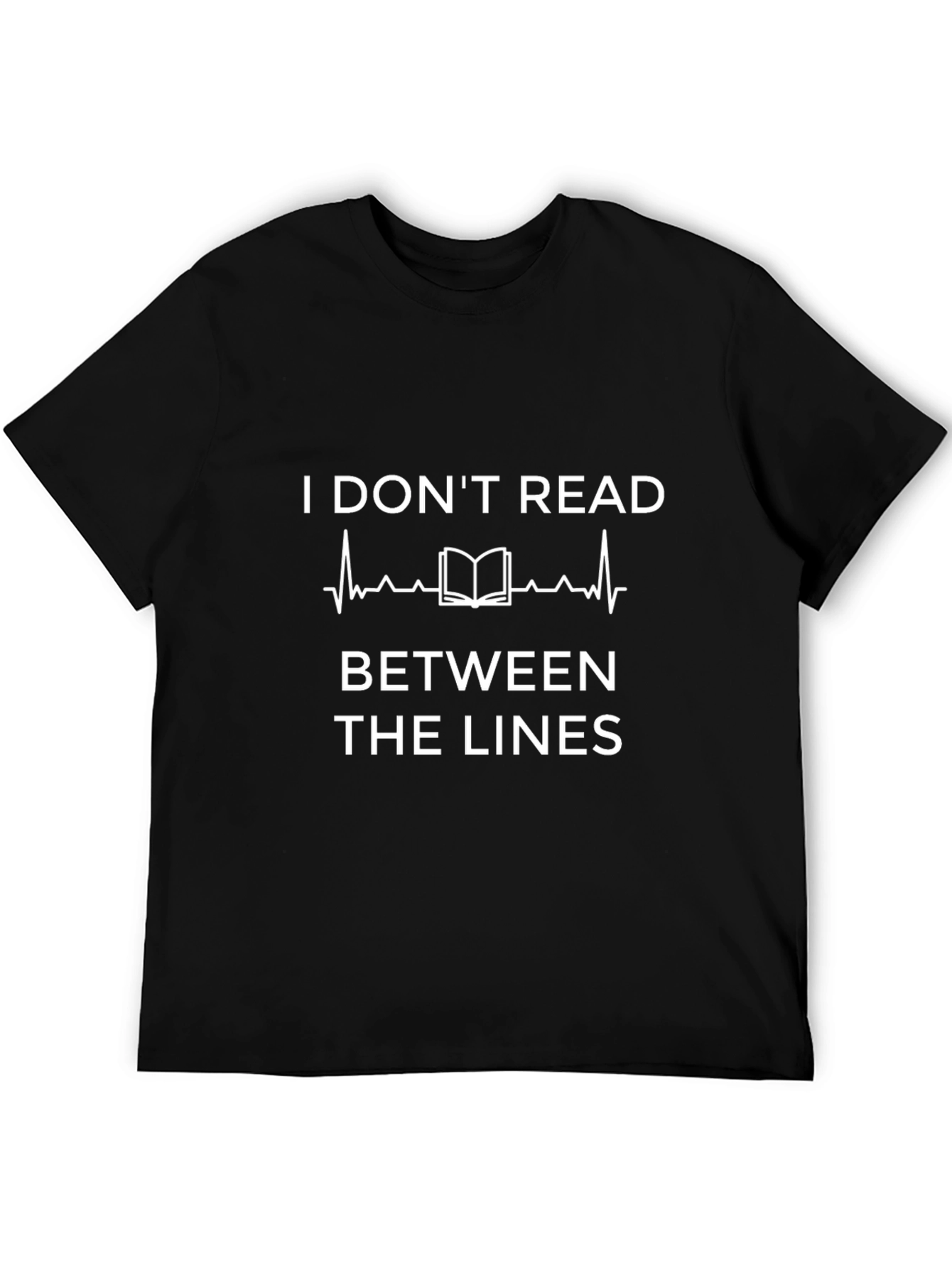 Funny I Dont Read Between the Lines T-Shirt