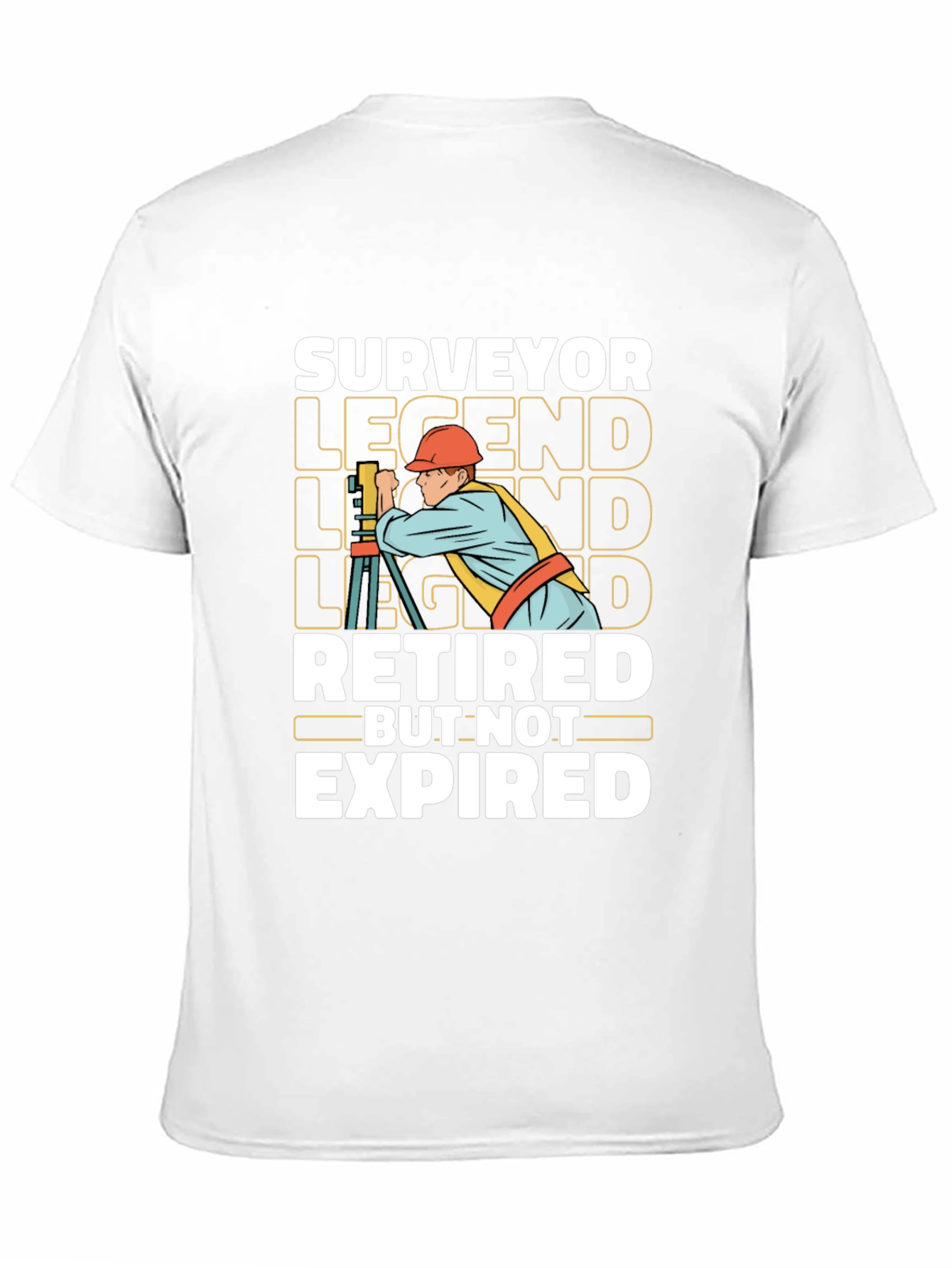 Surveyor Legend T-Shirt - Retired But Not Expired