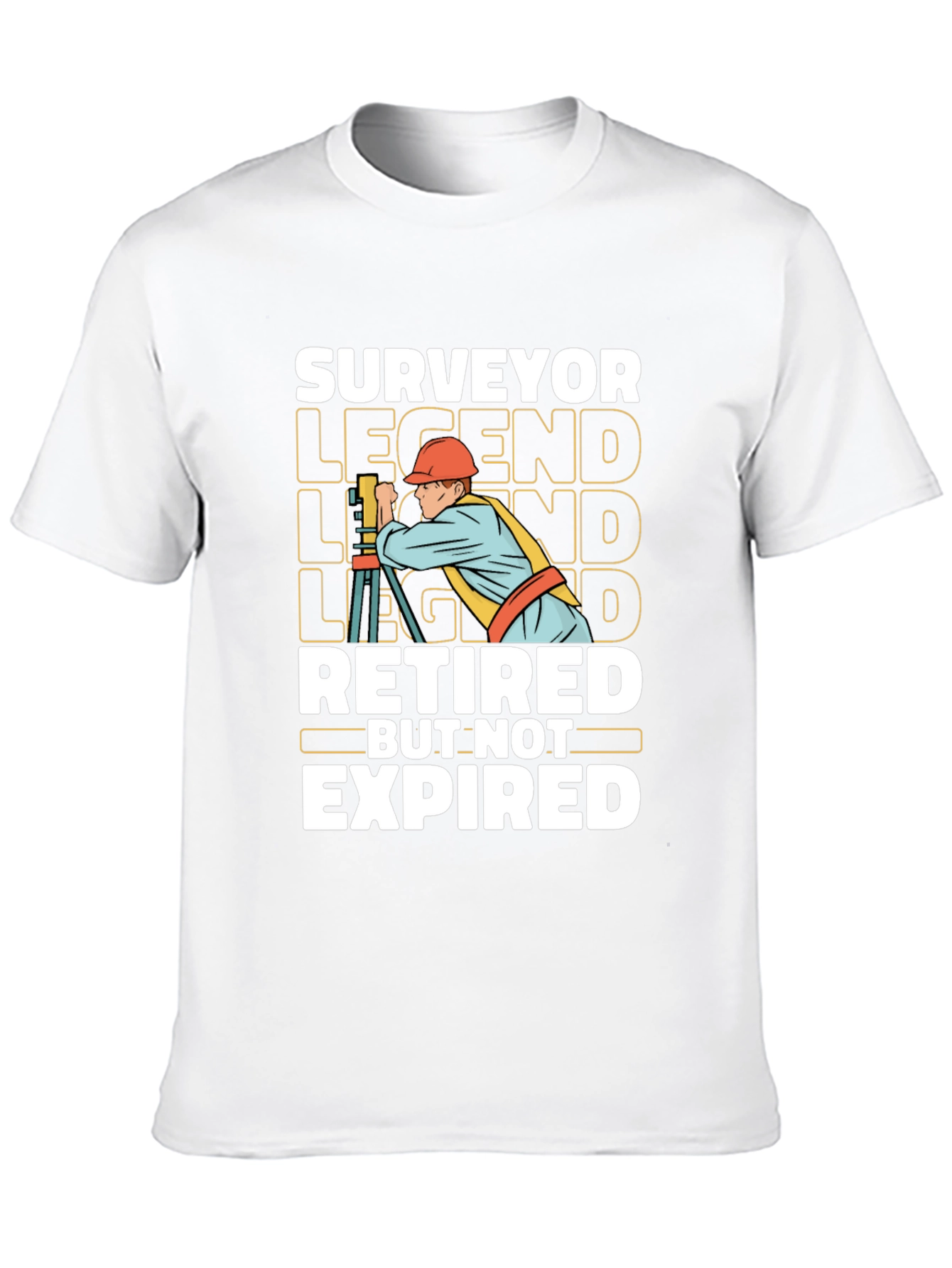 Surveyor Legend T-Shirt - Retired But Not Expired