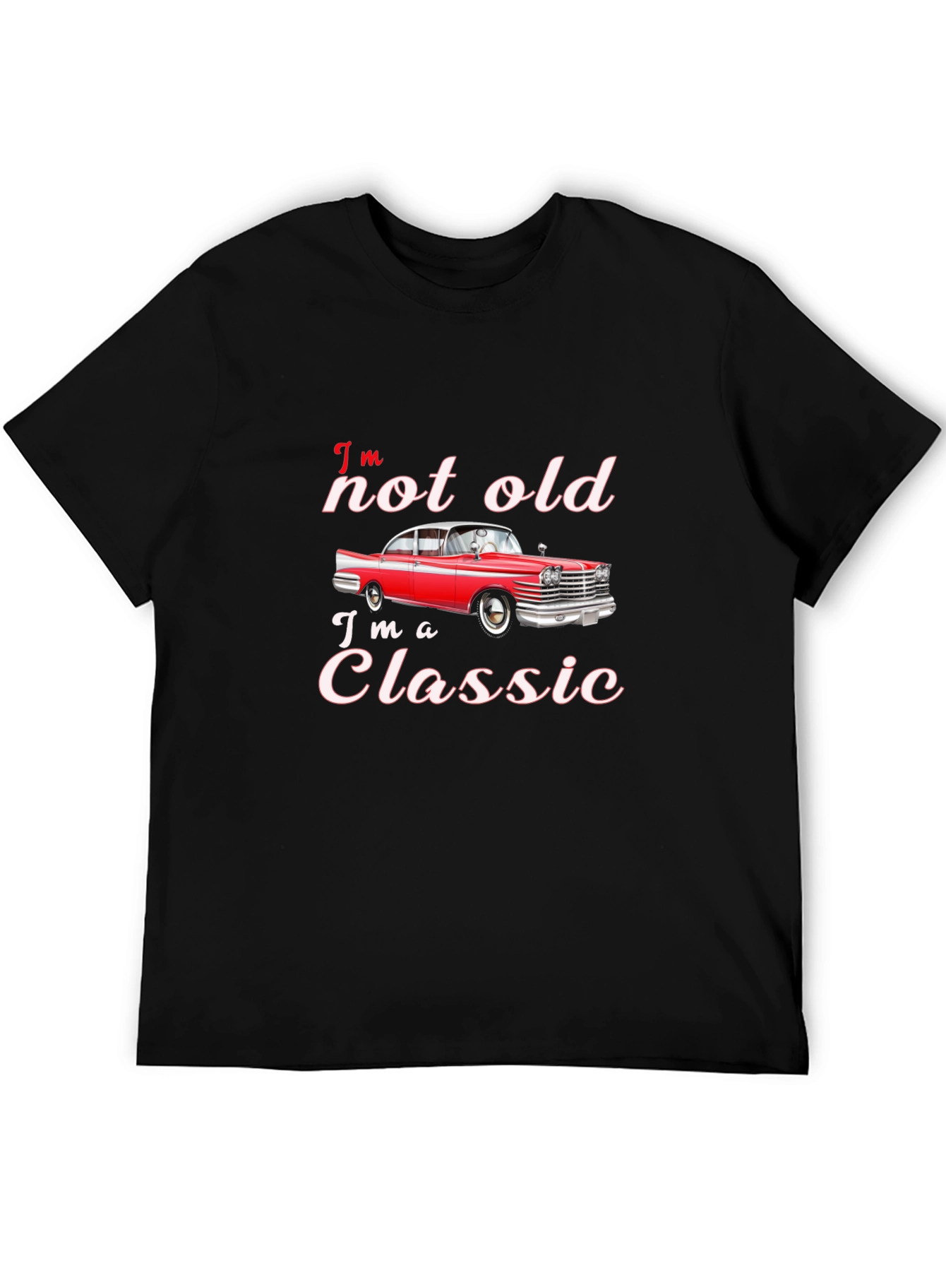 Im Not Old Im A Classic Car T-Shirt