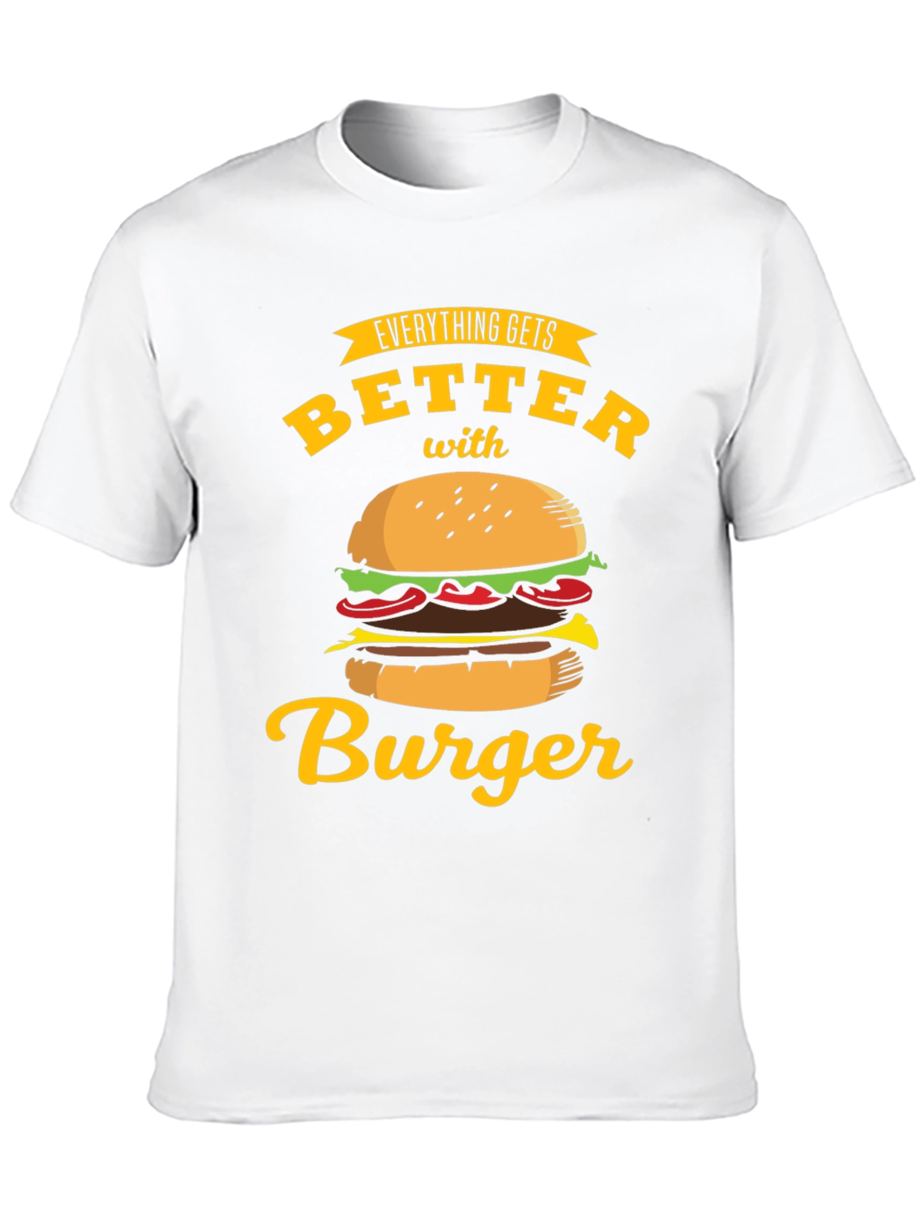 Everything Gets Better with Burger T-Shirt