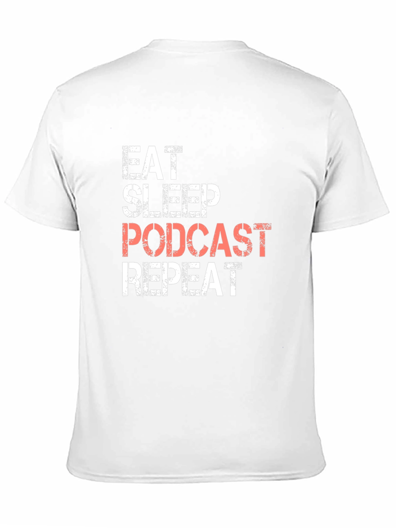 Eat Sleep Podcast Repeat T-Shirt
