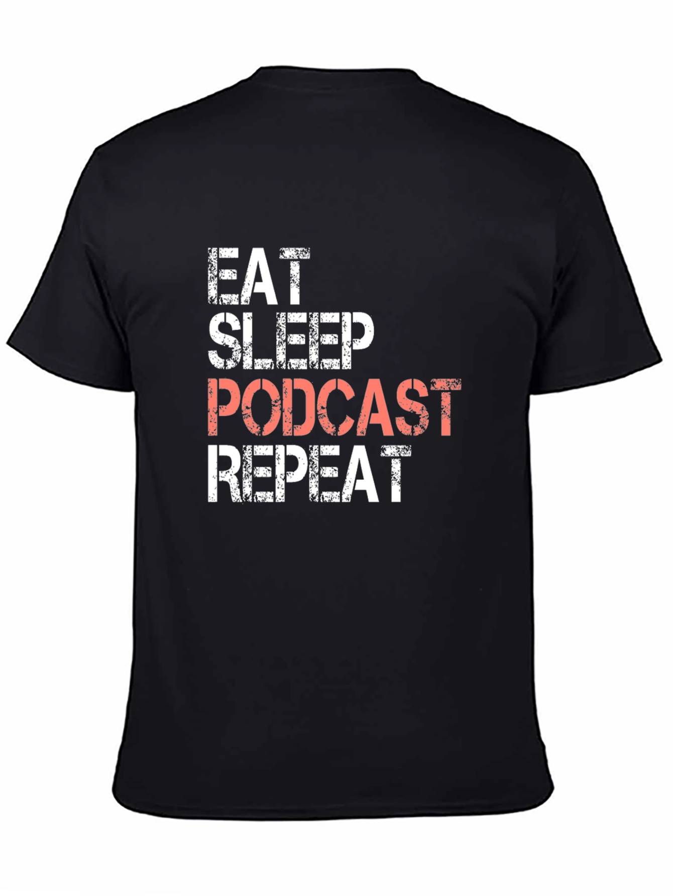 Eat Sleep Podcast Repeat T-Shirt
