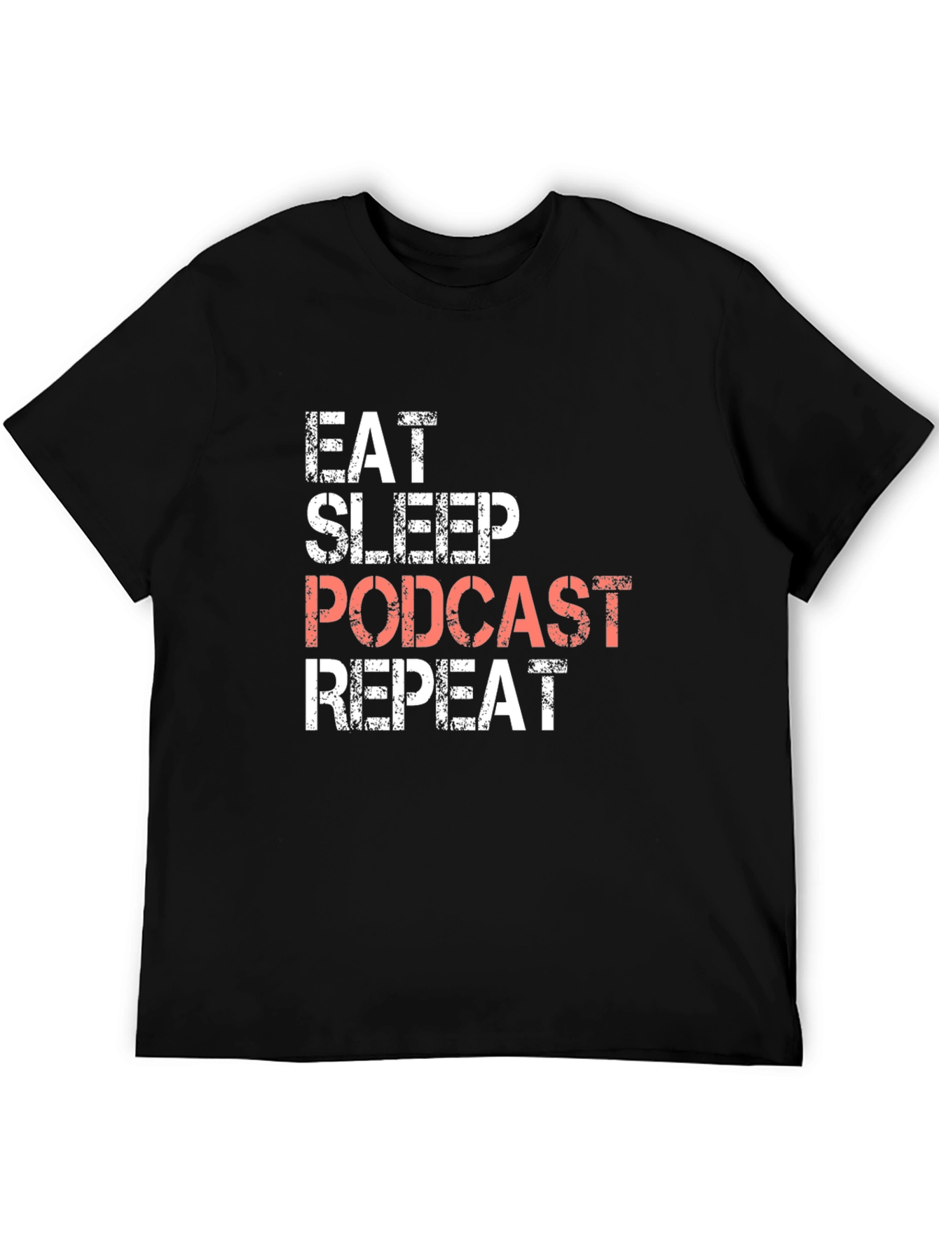 Eat Sleep Podcast Repeat T-Shirt