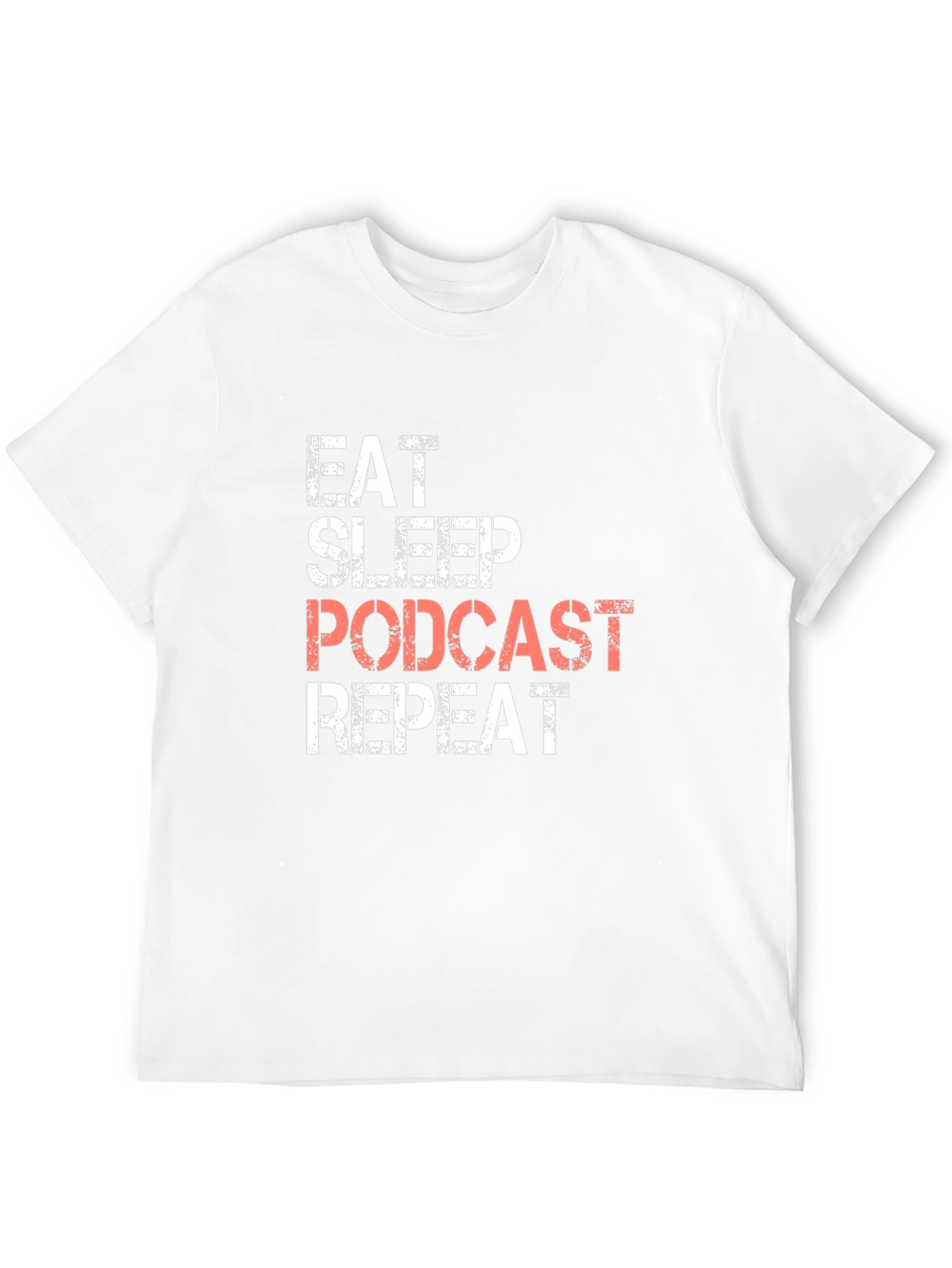 Eat Sleep Podcast Repeat T-Shirt