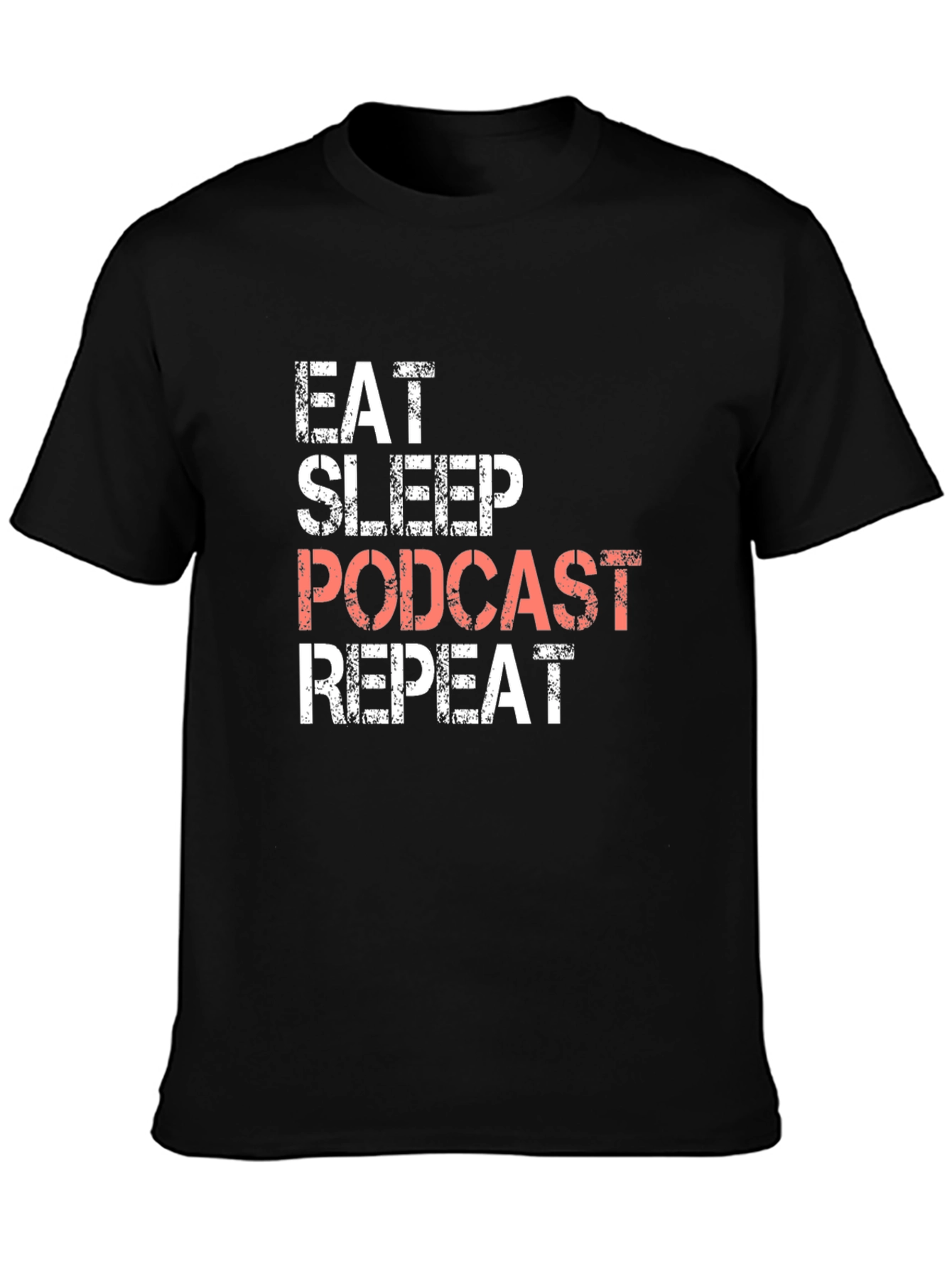 Eat Sleep Podcast Repeat T-Shirt