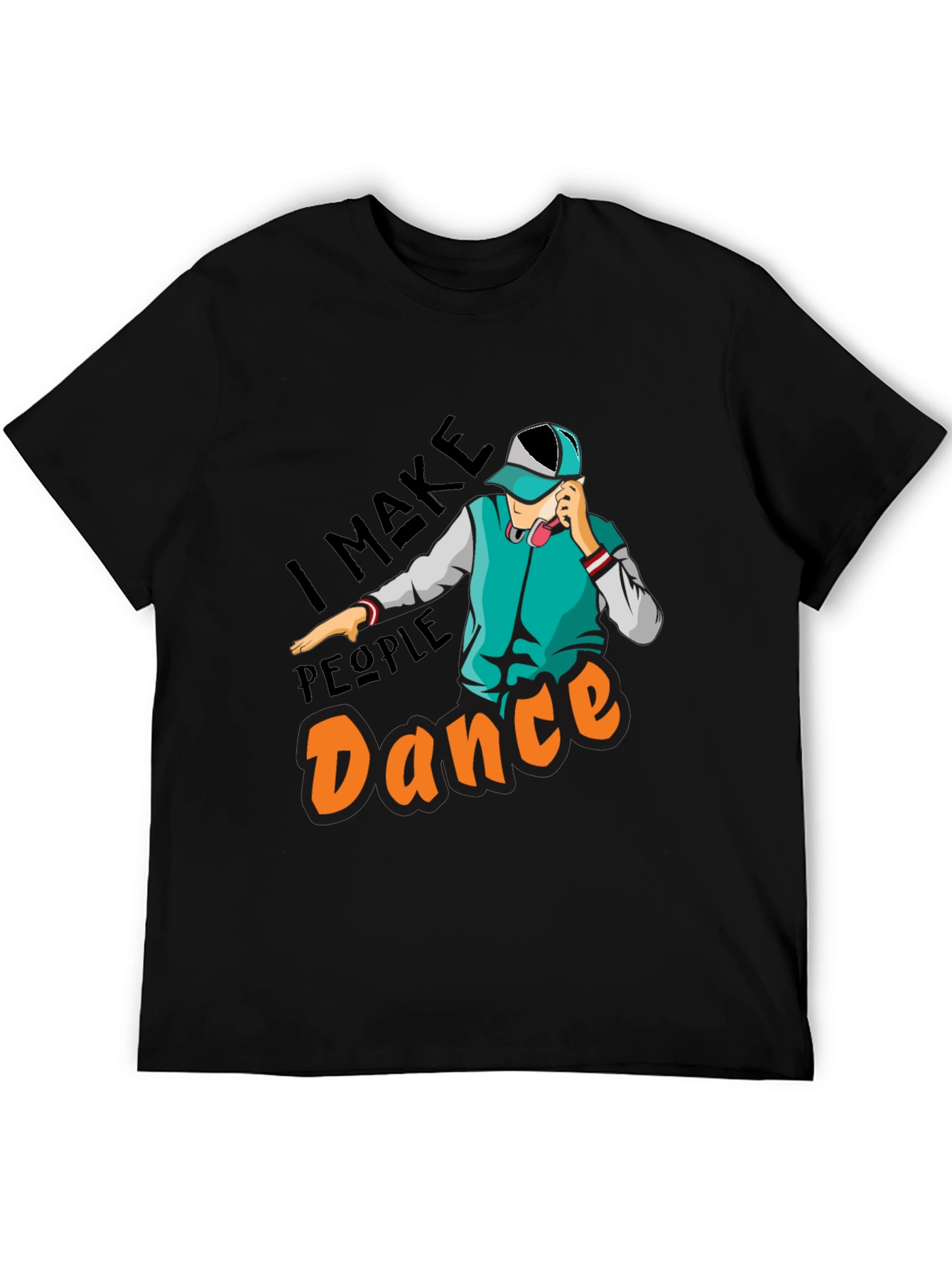 I Make People Dance Graphic T-Shirt