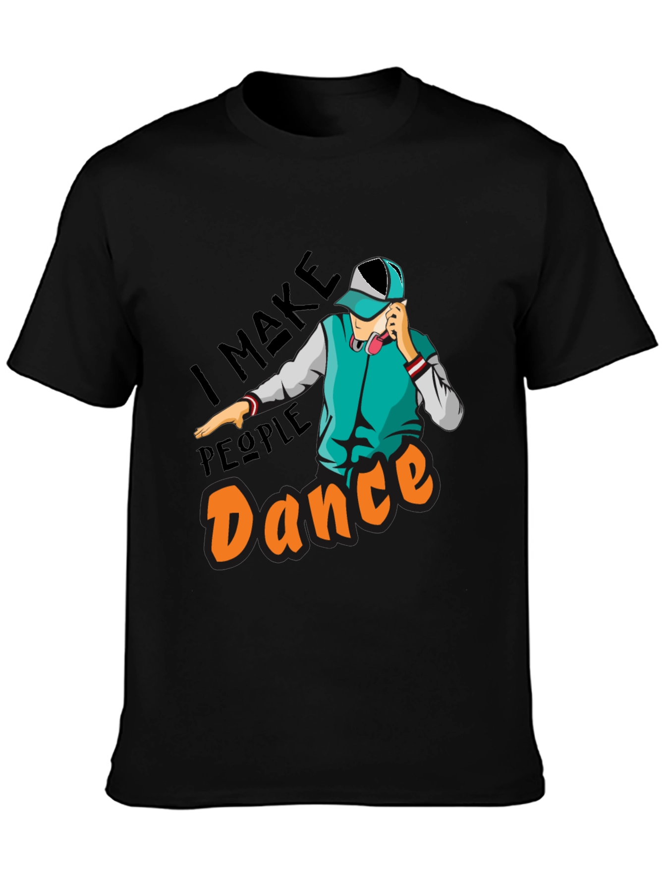 I Make People Dance Graphic T-Shirt