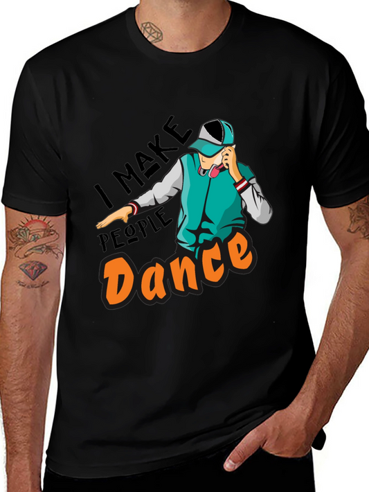 I Make People Dance Graphic T-Shirt