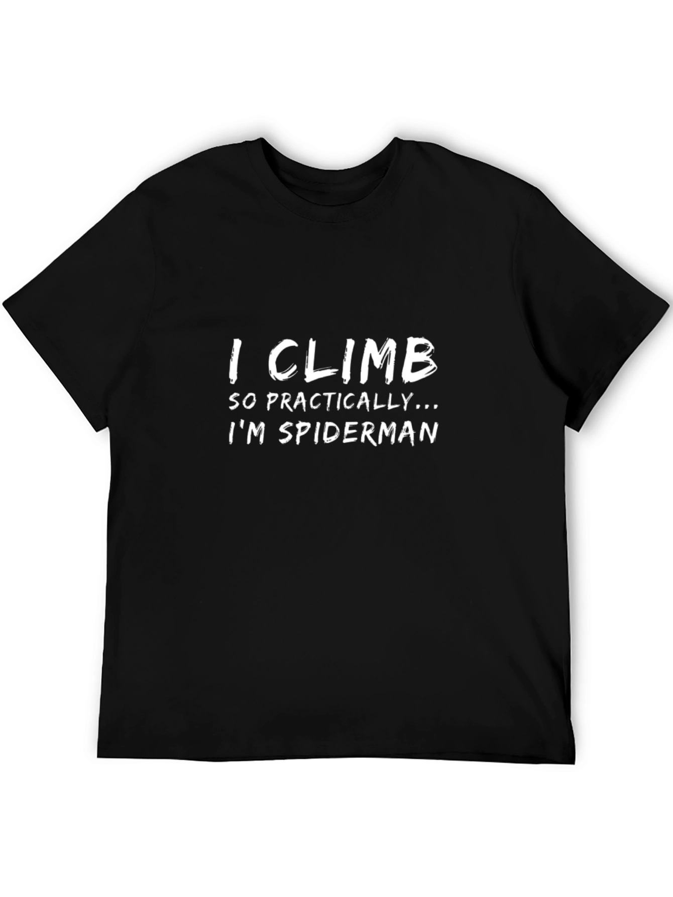 I Climb So Practically Im Spiderman Black T-Shirt