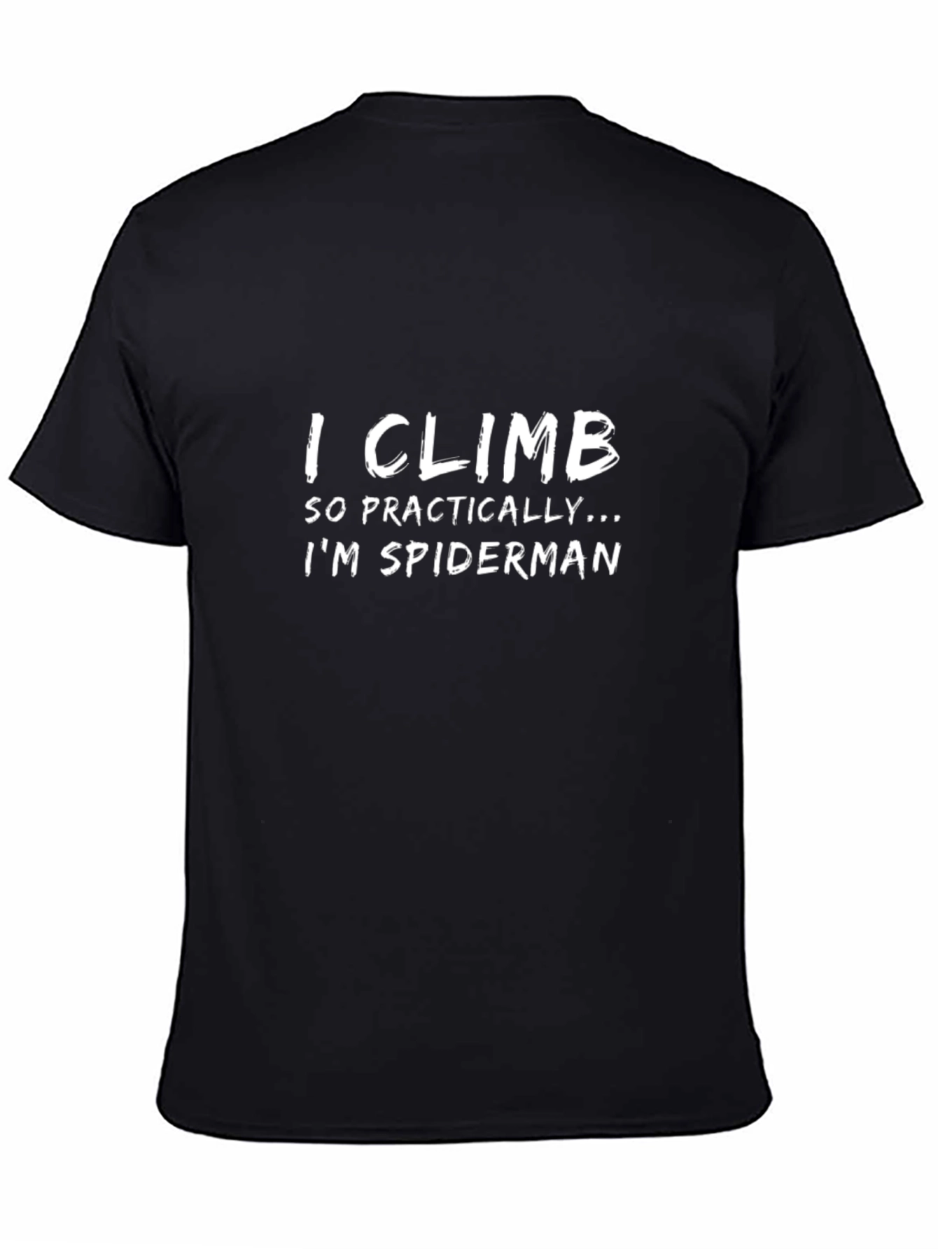 I Climb So Practically Im Spiderman Black T-Shirt
