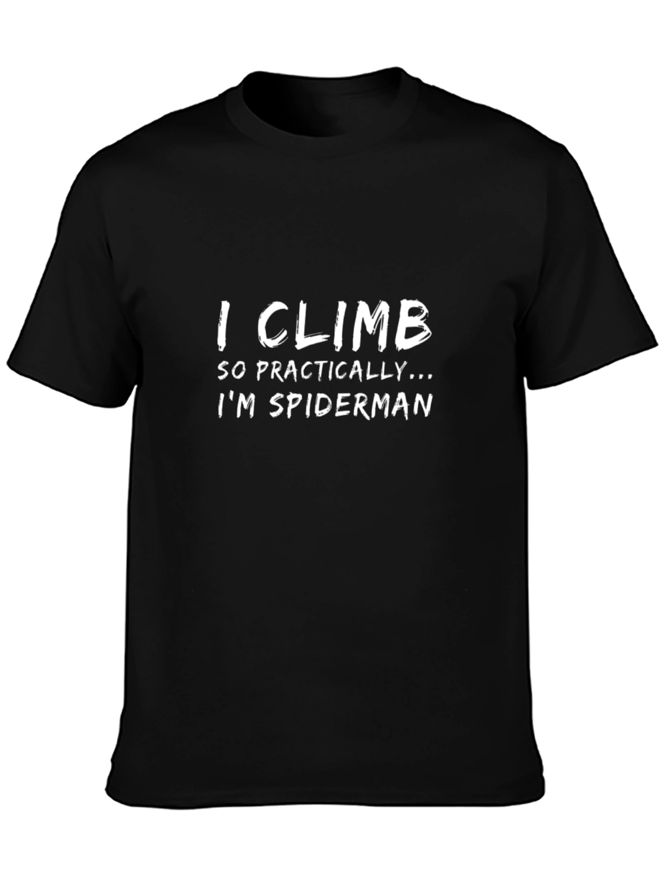 I Climb So Practically Im Spiderman Black T-Shirt