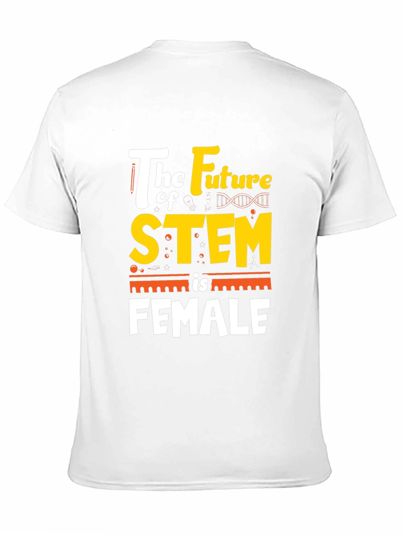 Future of STEM is Female T-Shirt