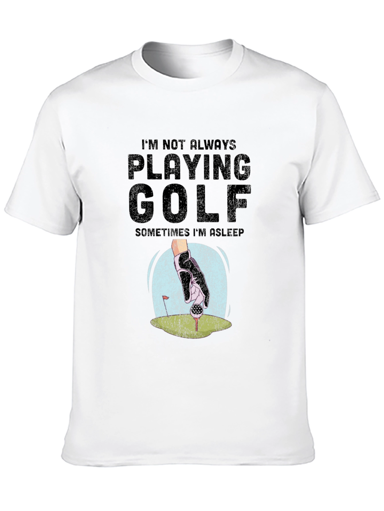 Funny Golf T-Shirt - Im Not Always Playing Golf