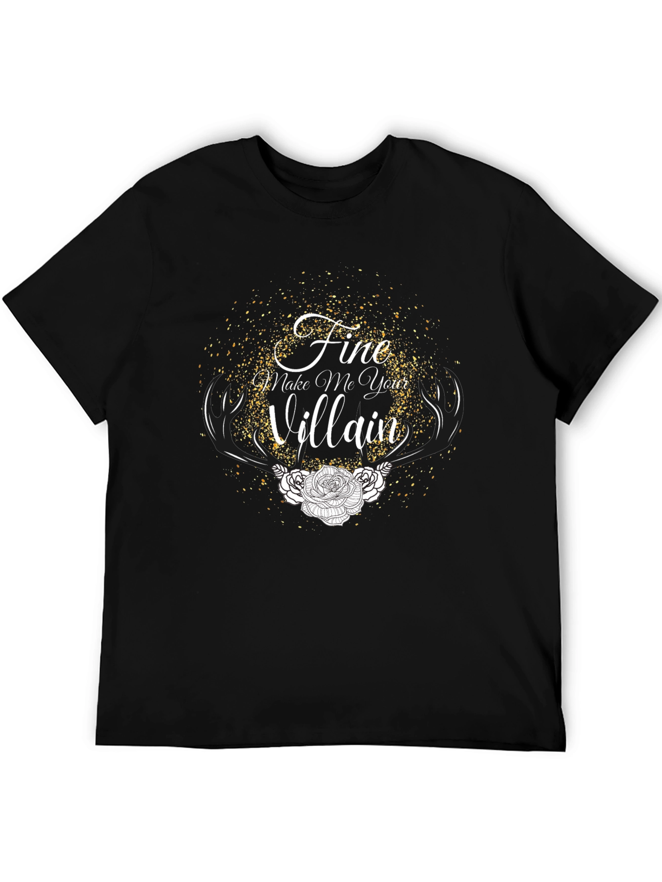 Fine Make Me Your Villain Graphic T-Shirt