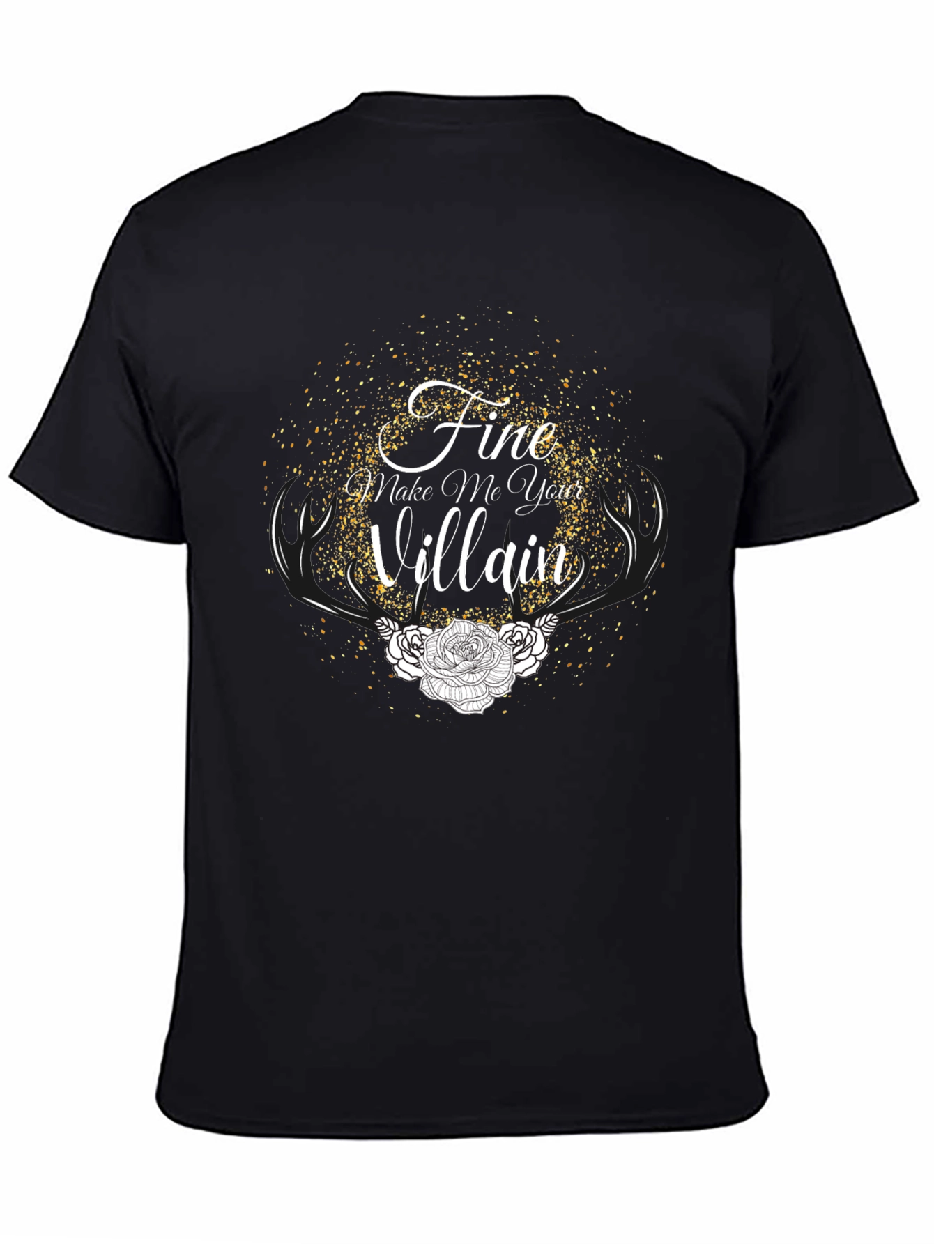 Fine Make Me Your Villain Graphic T-Shirt