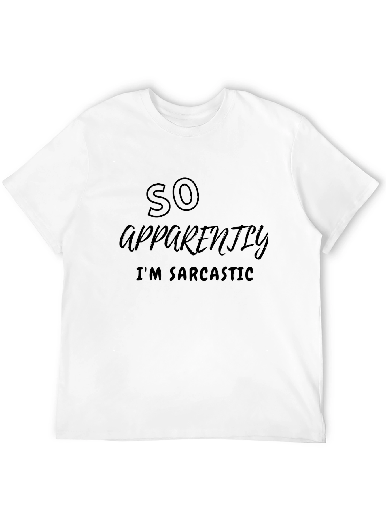 Sarcastic Humor Graphic Tee