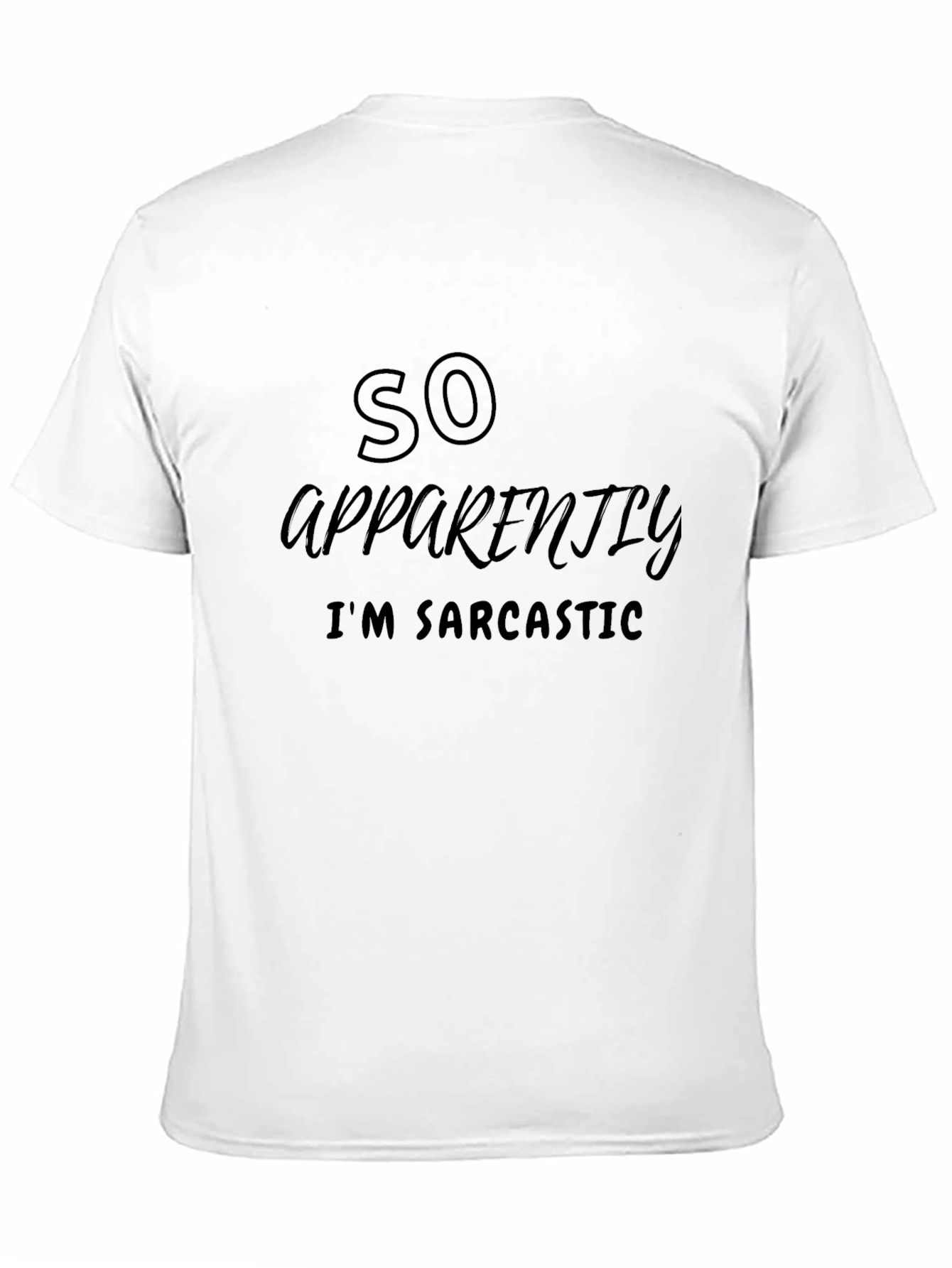Sarcastic Humor Graphic Tee
