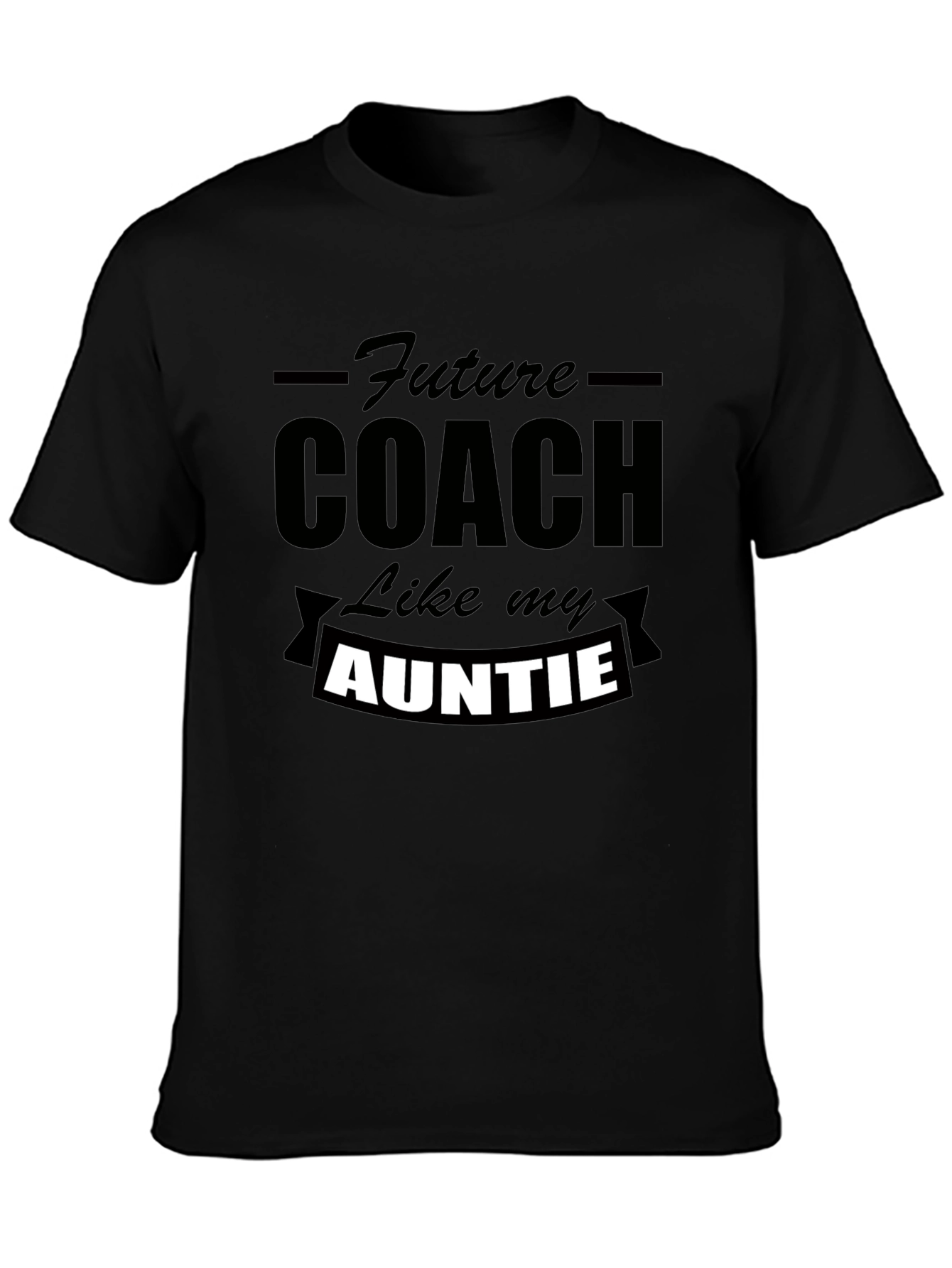 Future Coach Like My Auntie Novelty T-Shirt