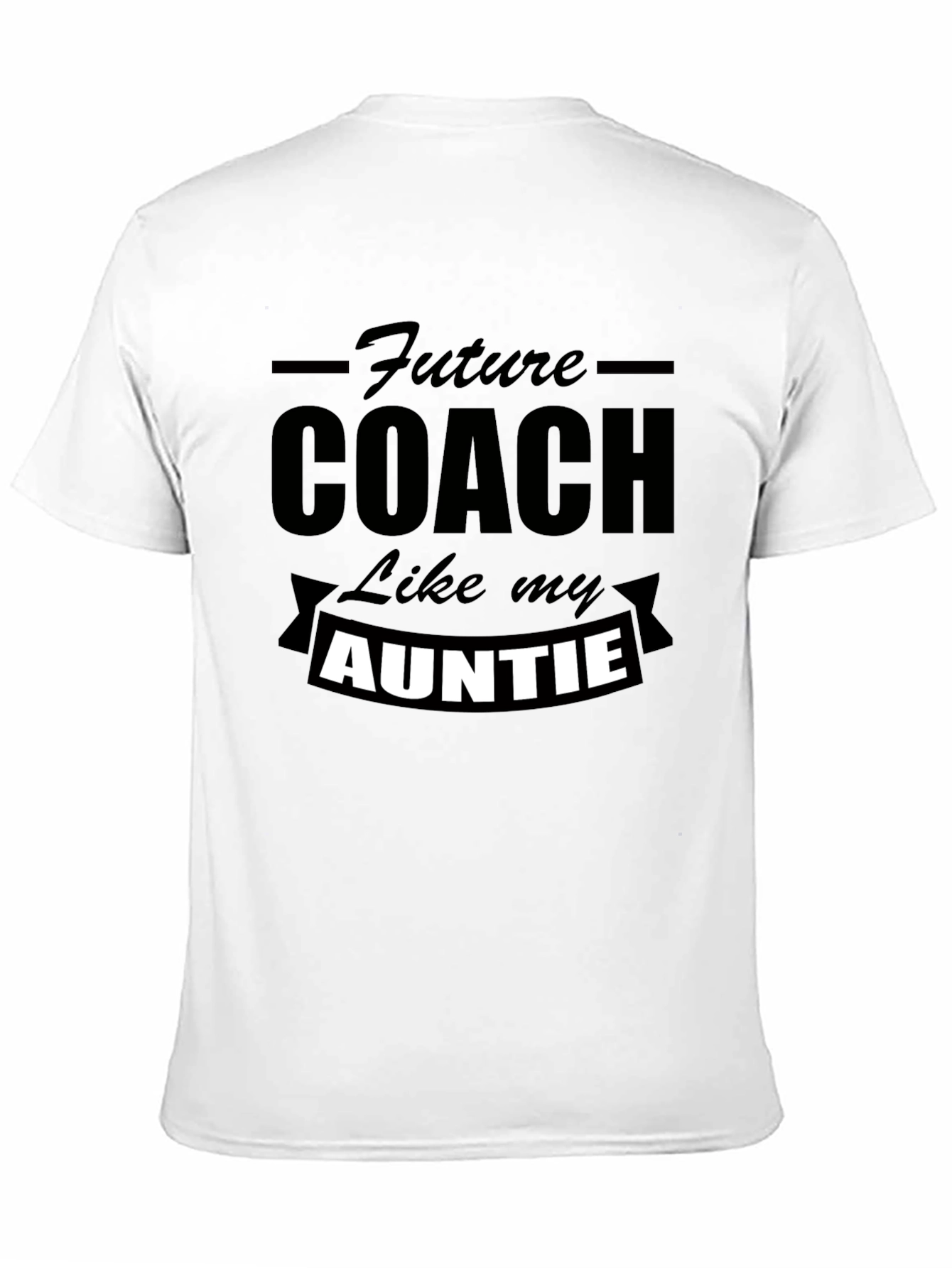 Future Coach Like My Auntie Novelty T-Shirt
