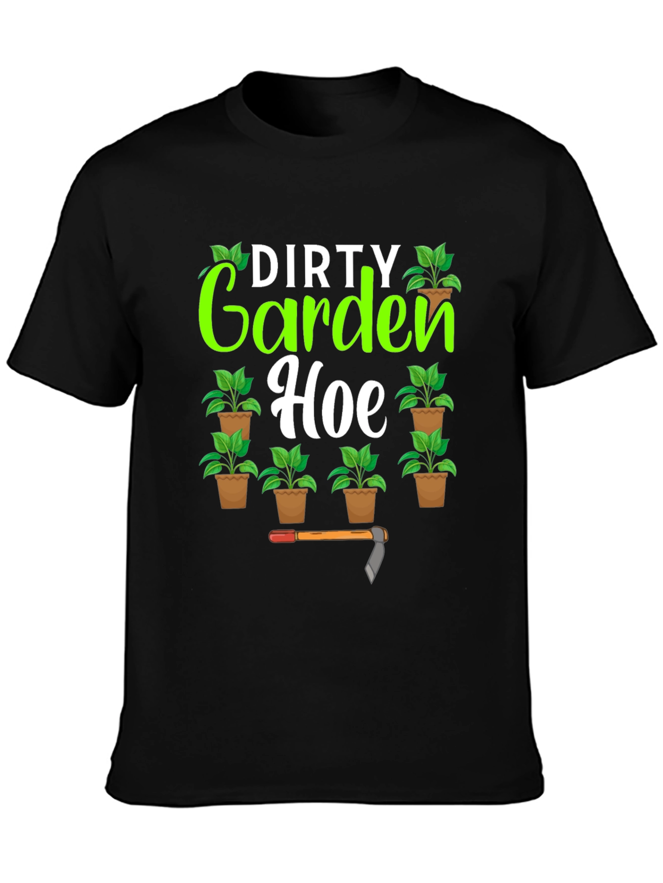 Dirty Garden Hoe Funny Graphic Tee