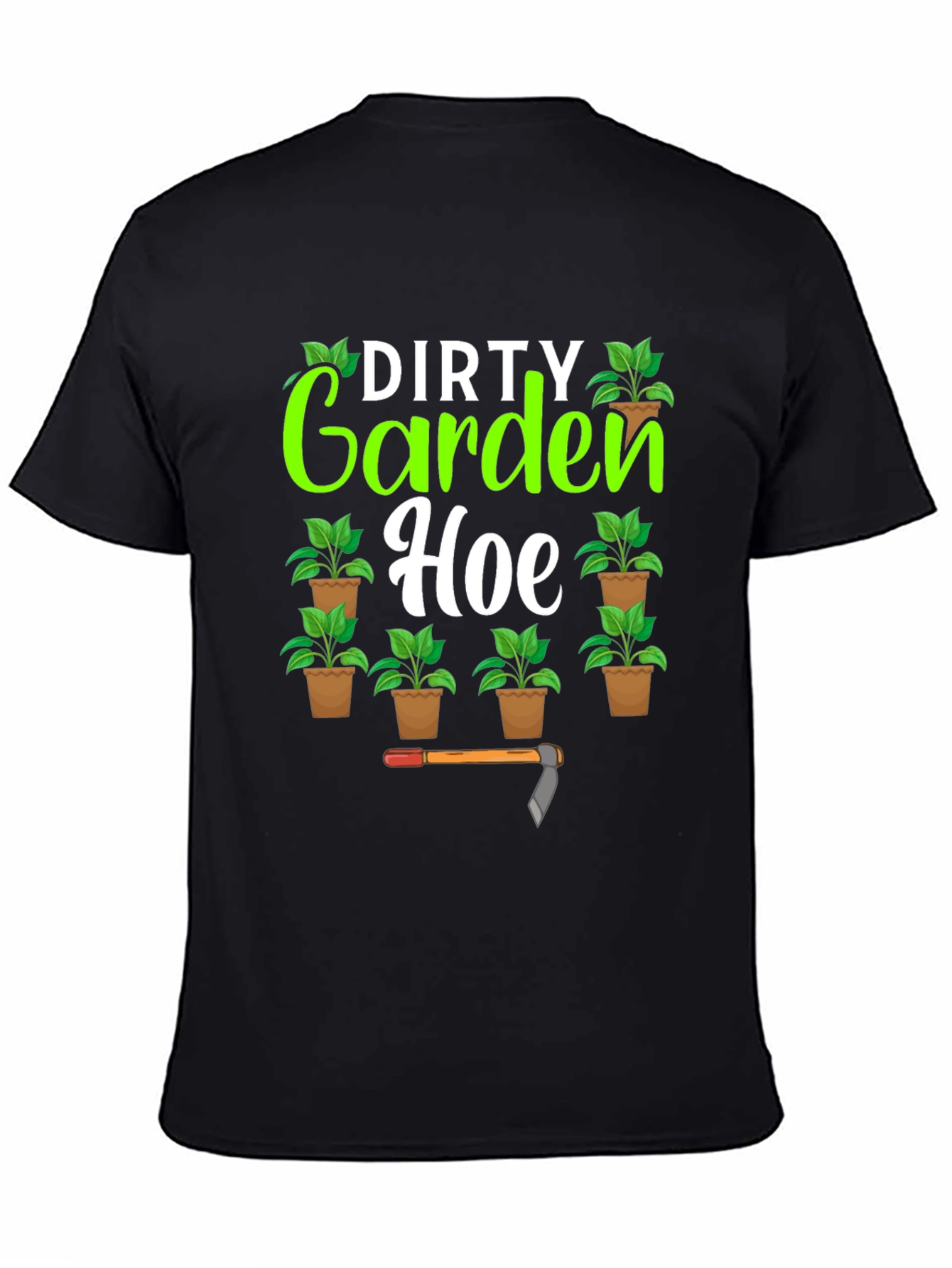 Dirty Garden Hoe Funny Graphic Tee