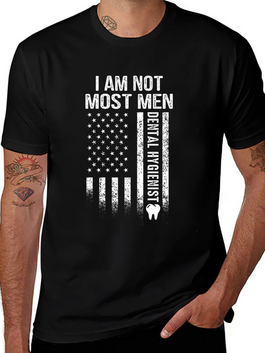 I Am Not Most Men Dental Hygienist T-Shirt