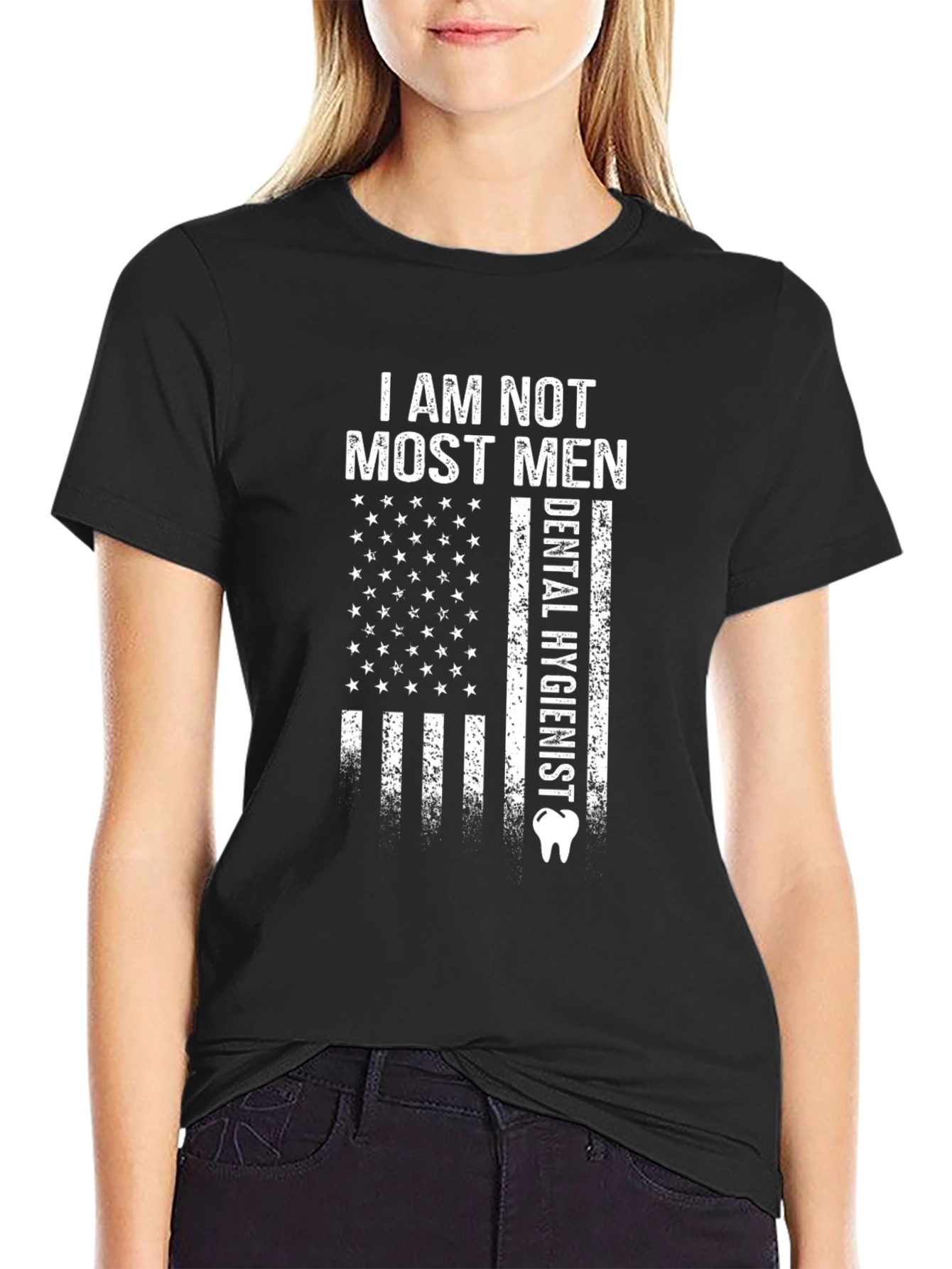I Am Not Most Men Dental Hygienist T-Shirt