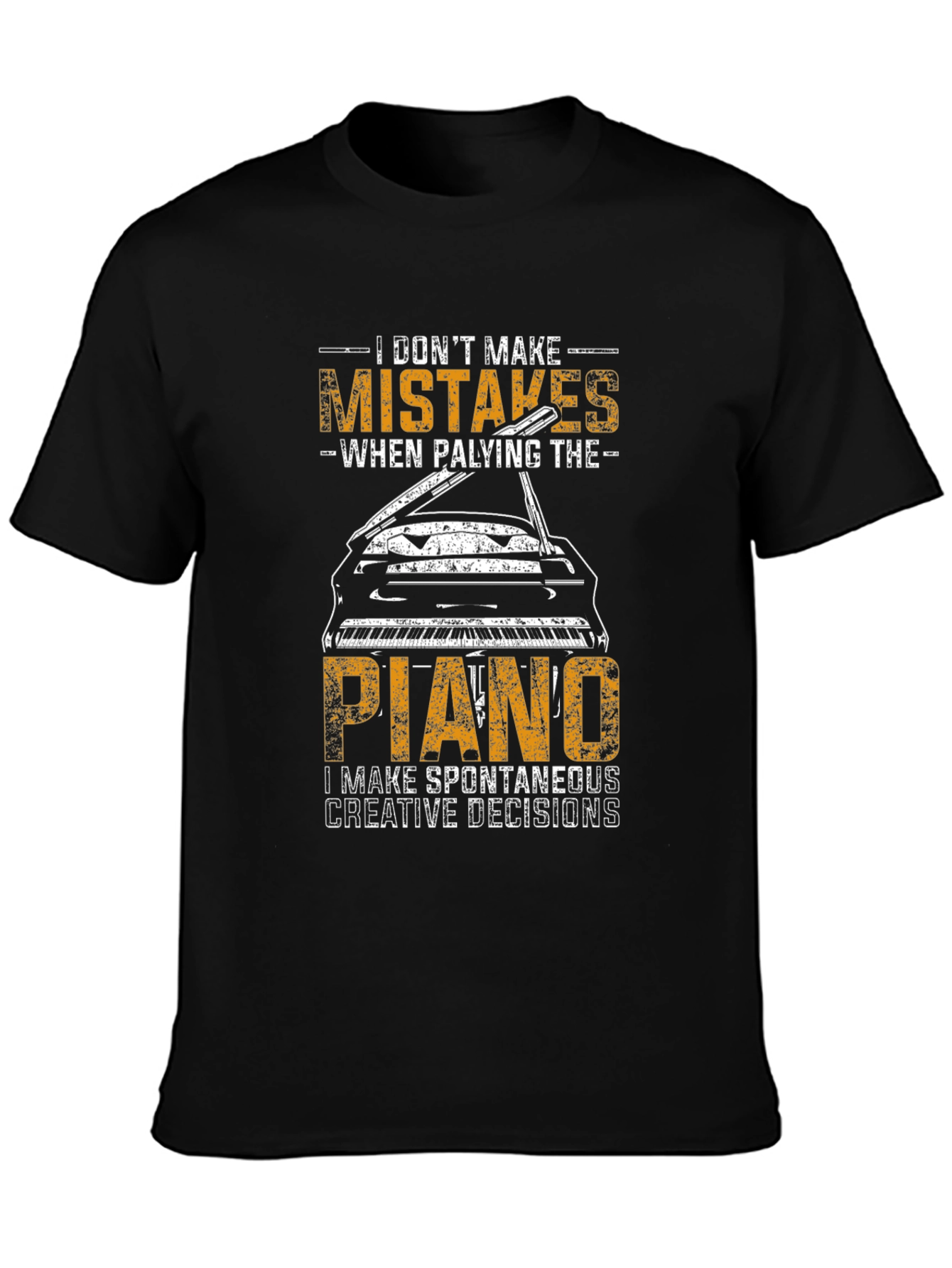 Funny Piano Player T-Shirt - I Dont Make Mistakes