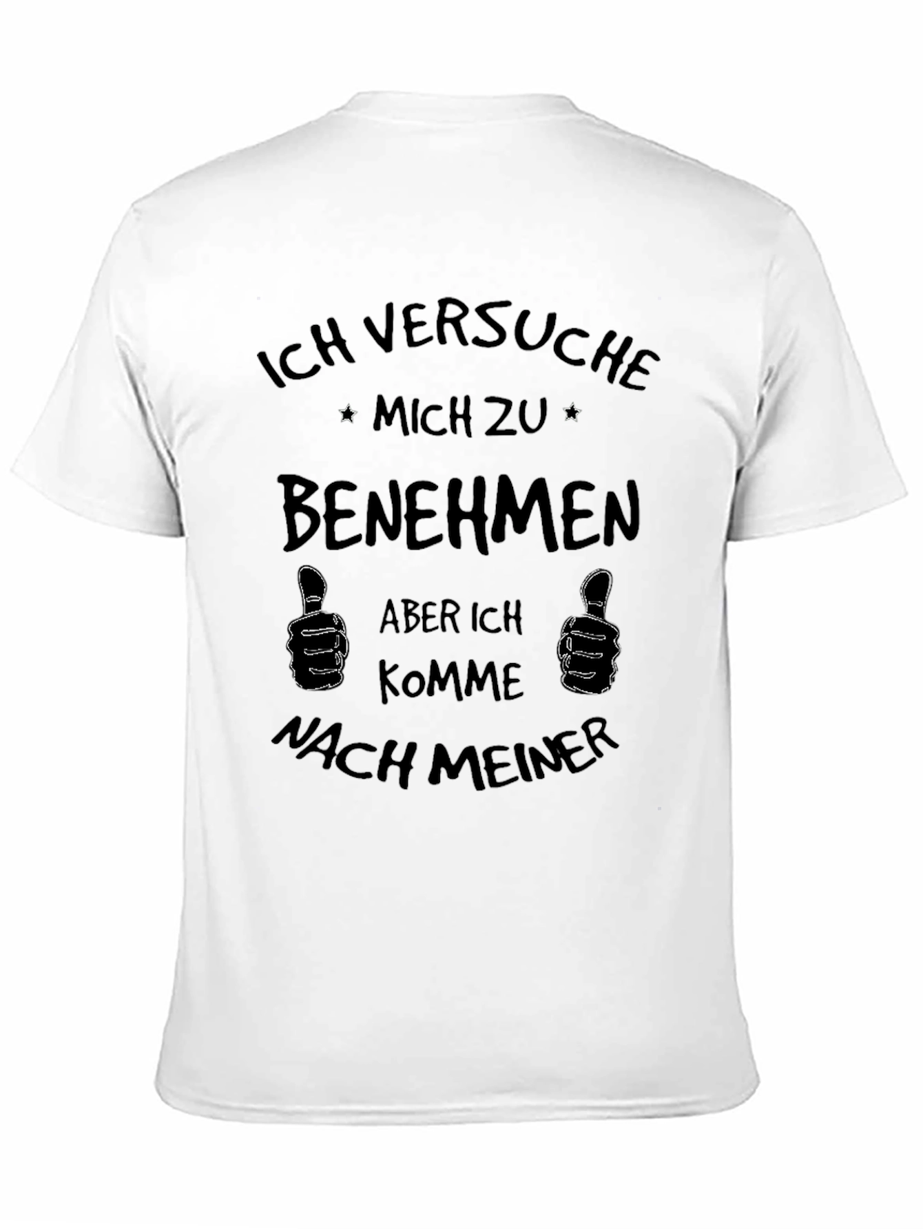 Ich Versuche Mich zu Benehmen Graphic Tee