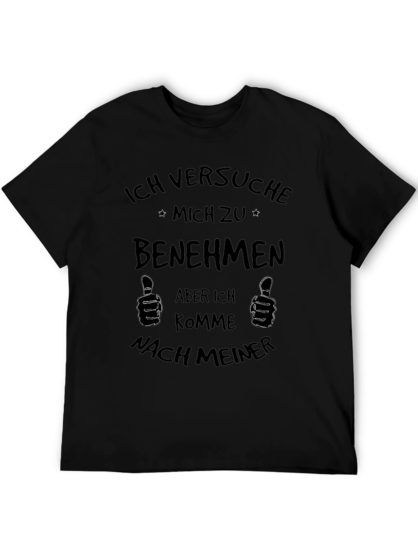 Ich Versuche Mich zu Benehmen Graphic Tee